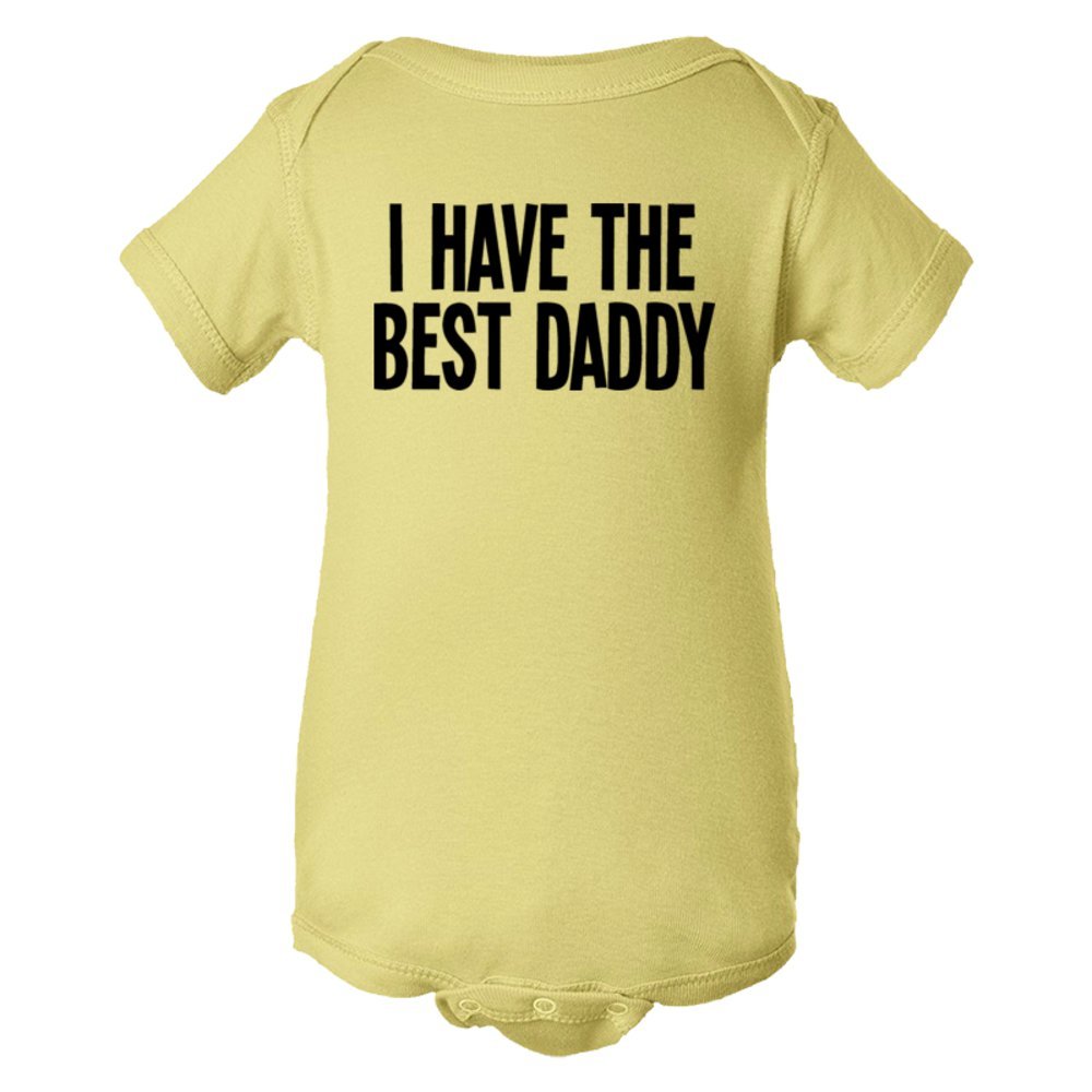 Baby Bodysuit I Have The Best Daddy