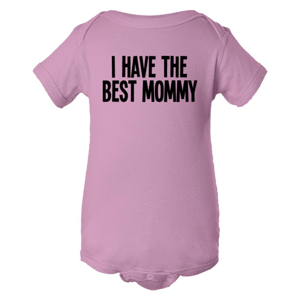 Baby Bodysuit I Have The Best Mommy