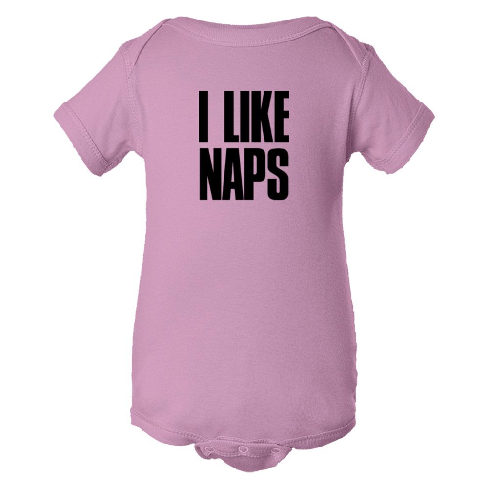 Baby Bodysuit I Like Naps . A Great Shirt For Lazy Friends