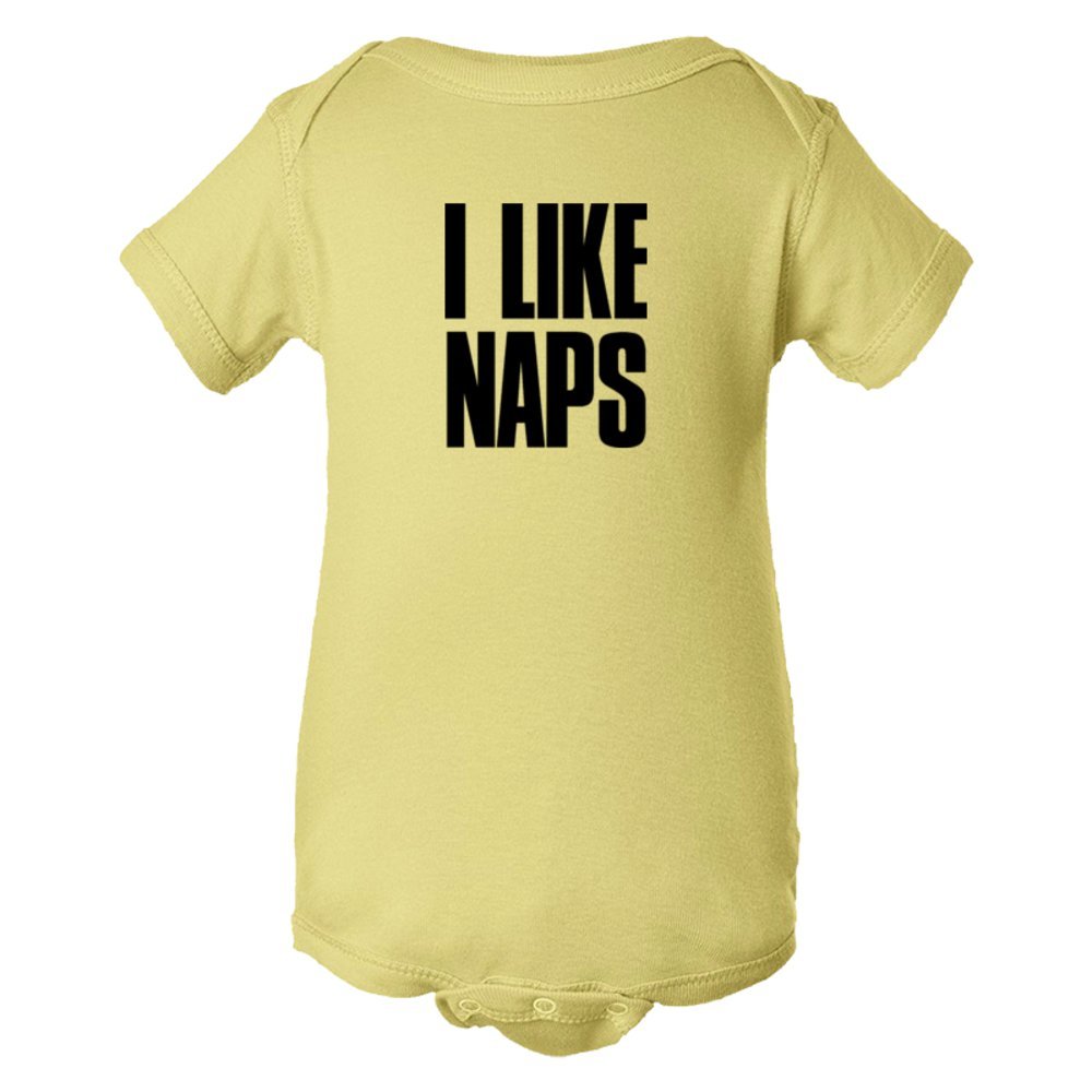 Baby Bodysuit I Like Naps . A Great Shirt For Lazy Friends