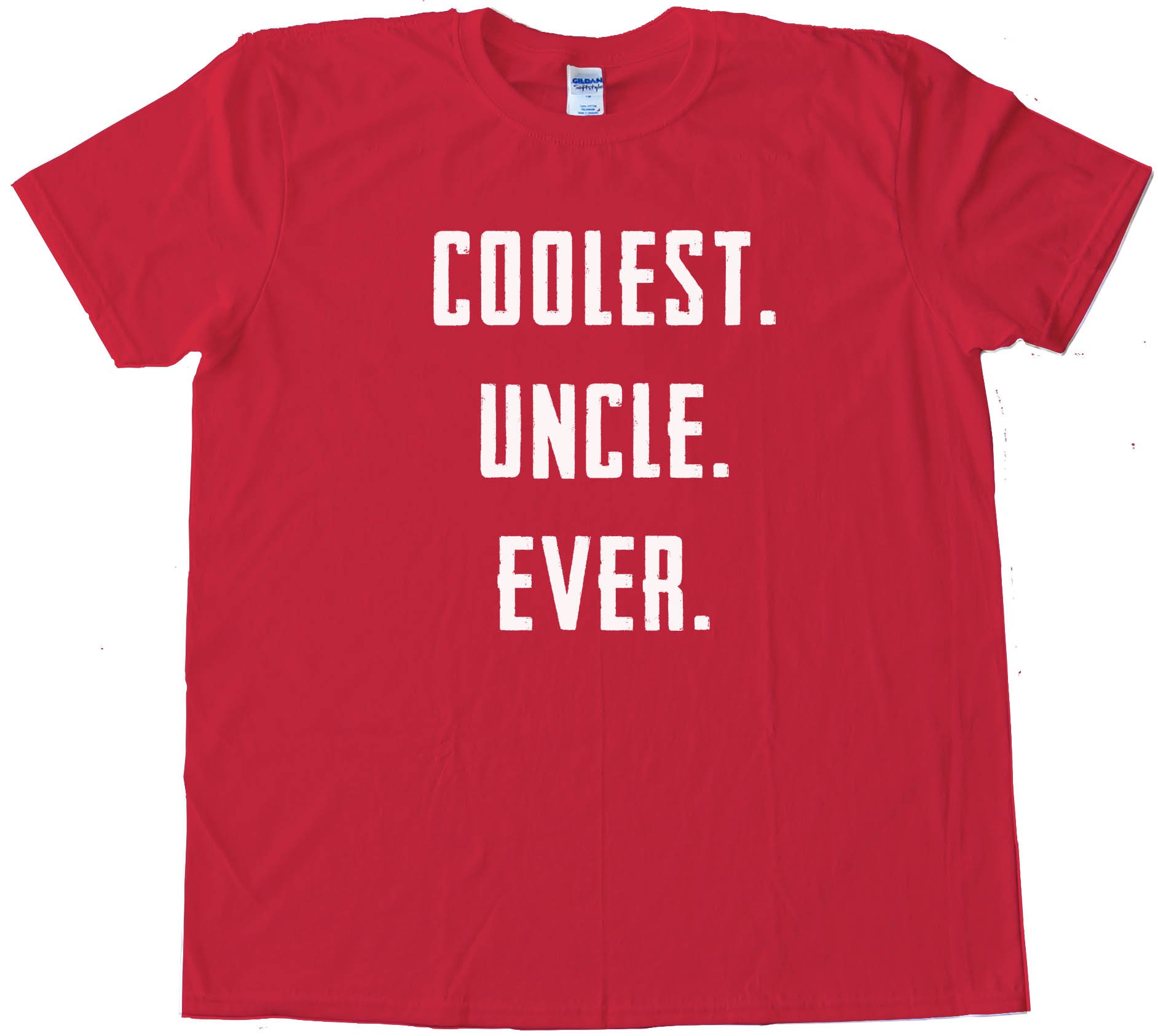 Coolest. Uncle. Ever. - Tee Shirt