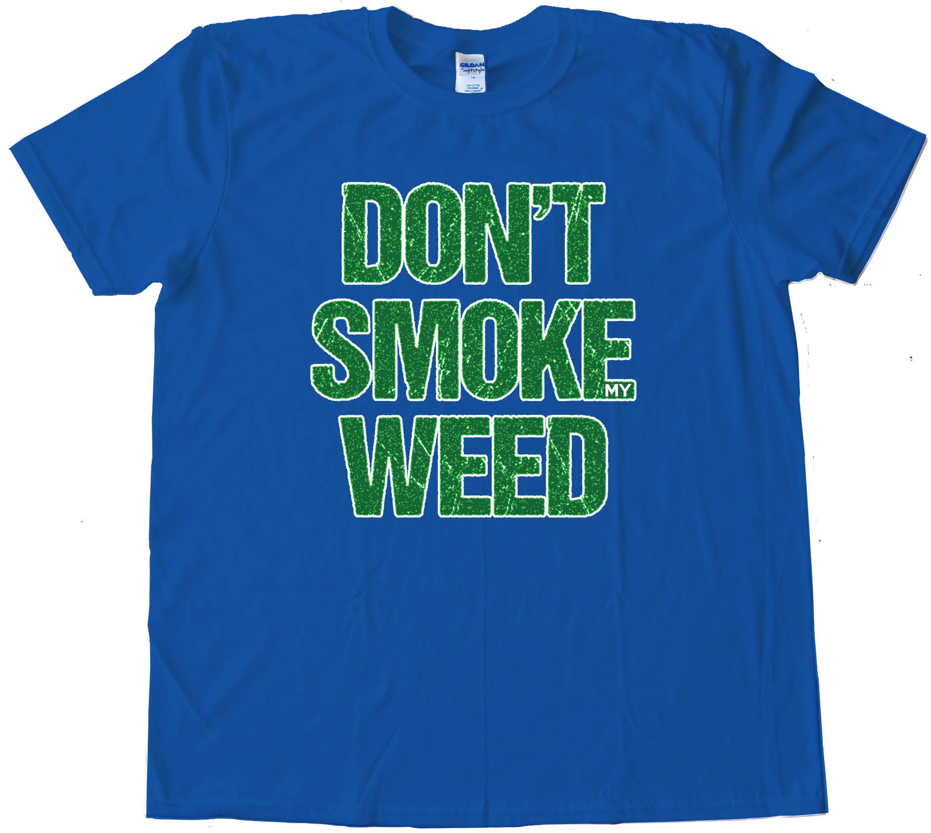 Don'T Smoke My Weed Tee Shirt