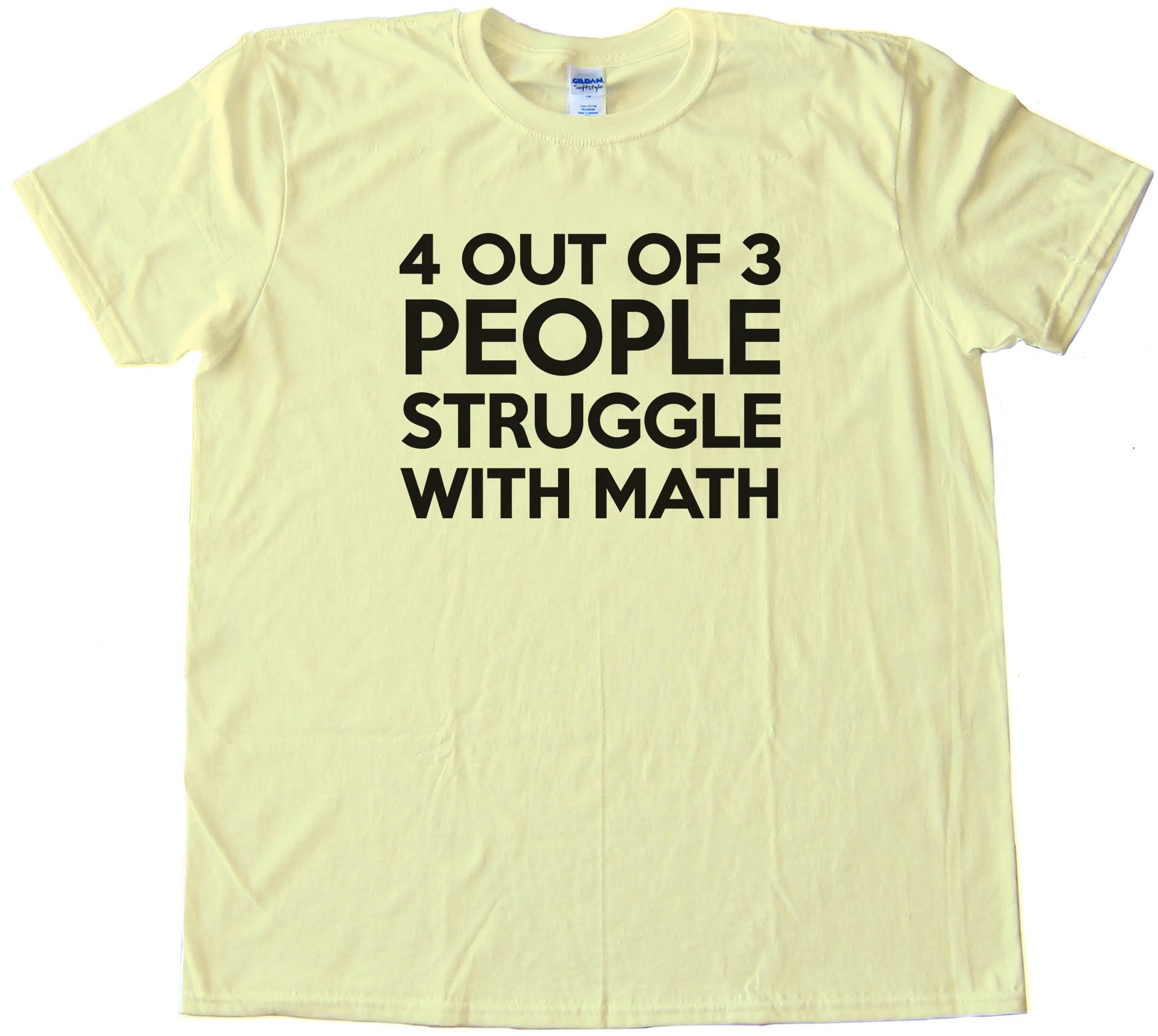 Four Out Of Three People Struggle With Math Tee Shirt