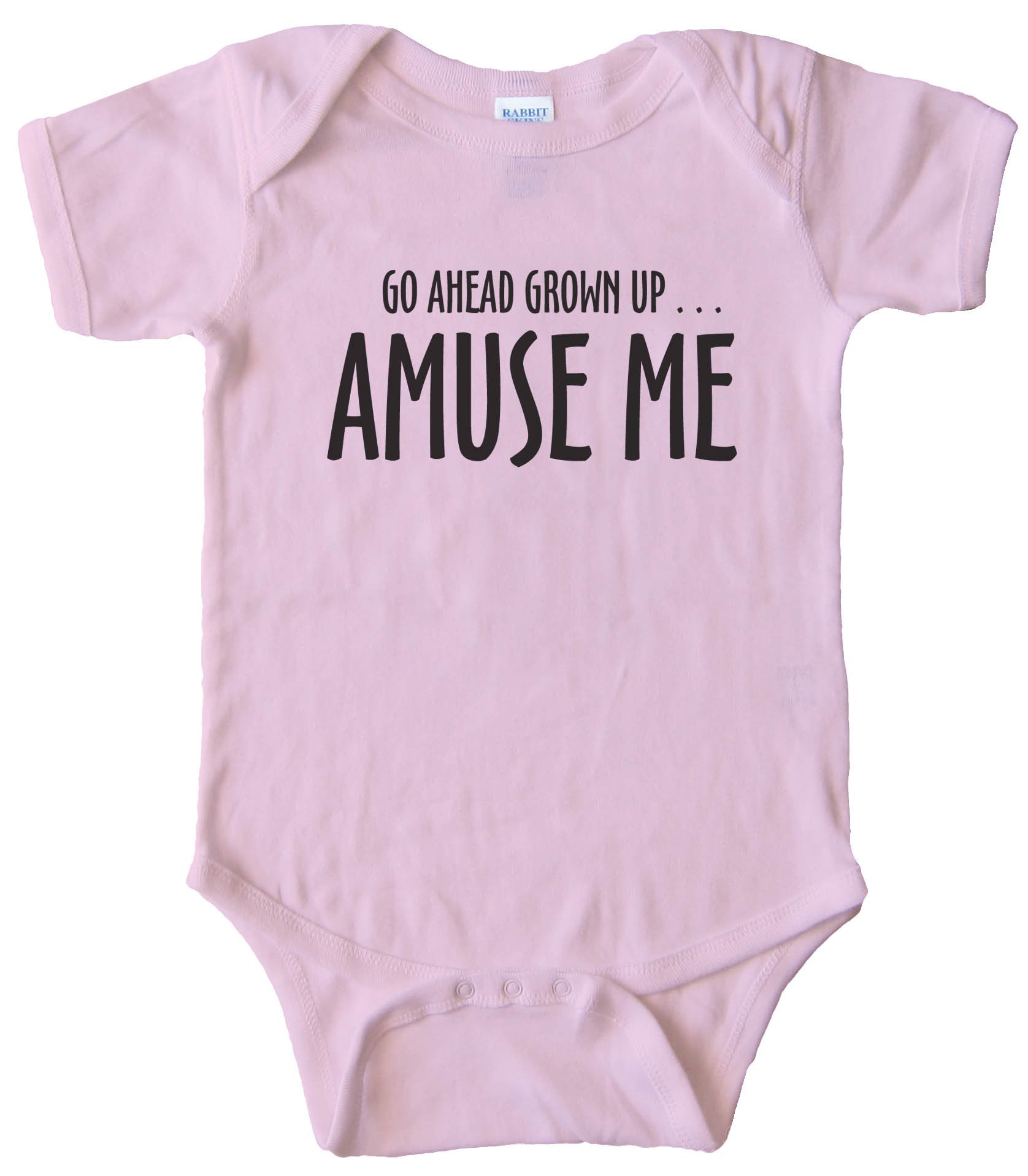 Go Ahead Grown Up ... Amuse Me - Baby Bodysuit