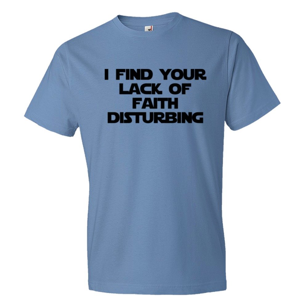 I Find Your Lack Of Faith Disturbing - Tee Shirt