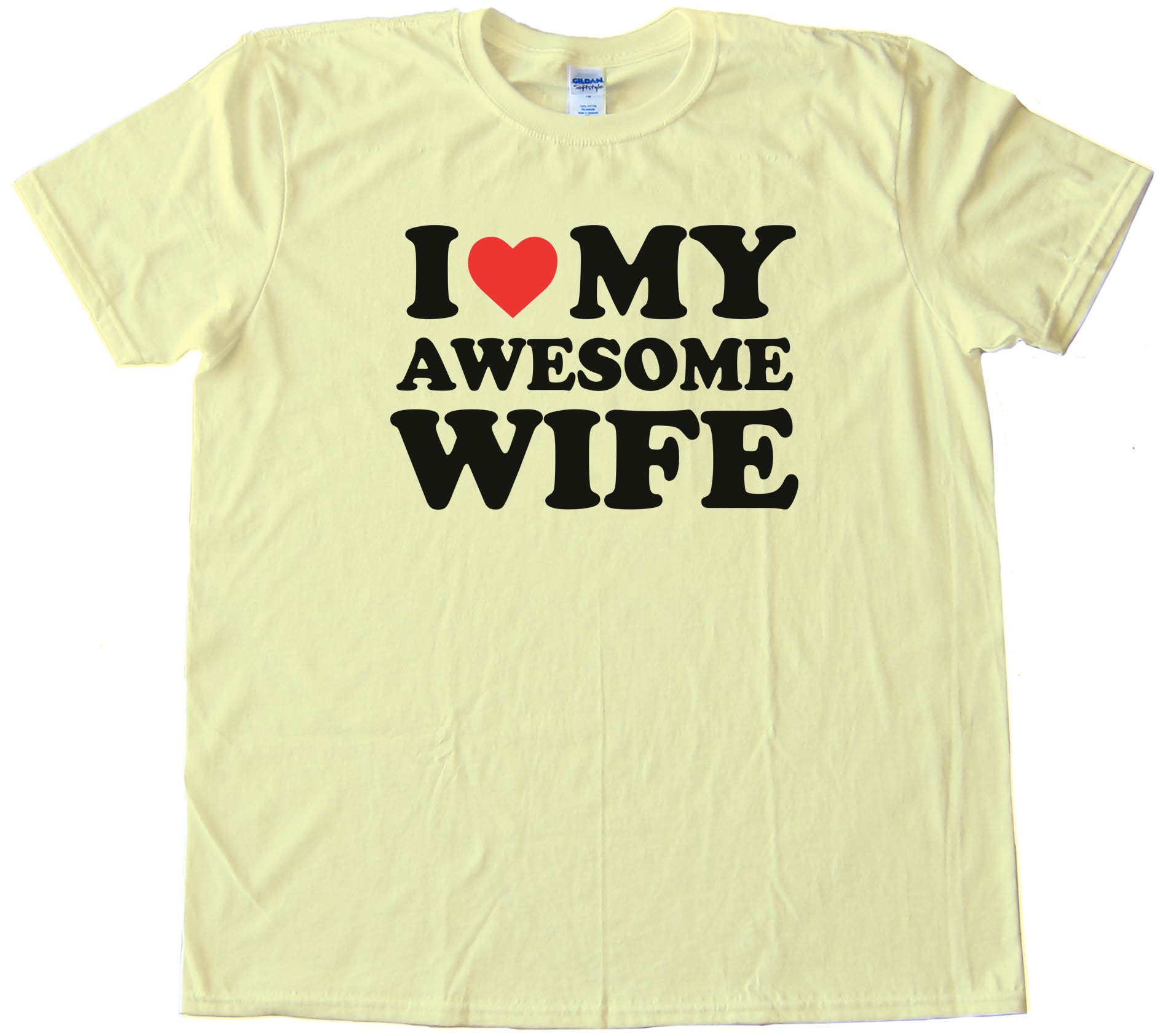 I Love My Awesome Wife - Tee Shirt