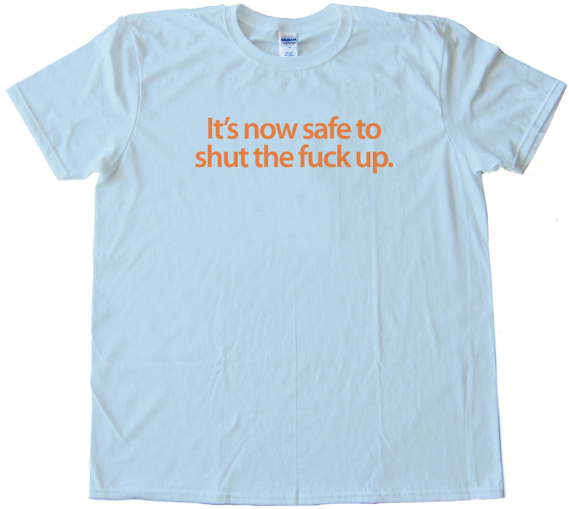 It'S Now Safe To Shut The Fuck Up - Windows 7 - Tee Shirt