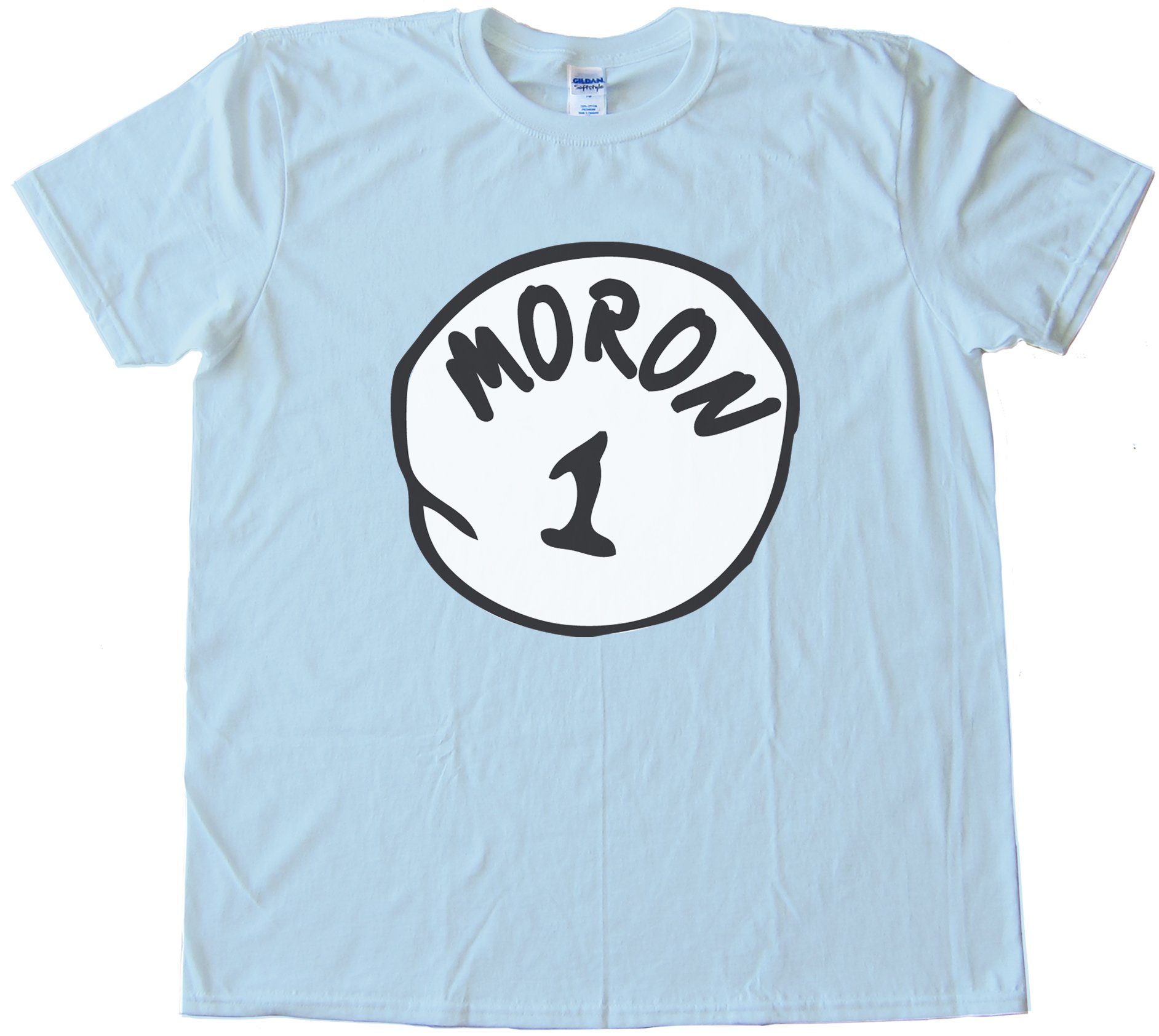 Moron 1 - Parody Of Thing 1 Dr. Seuss Tee Shirt