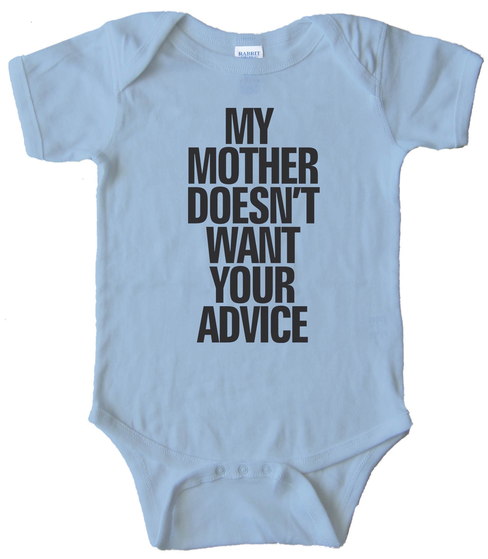 My Mother Doesn'T Want Your Advice - Baby Bodysuit