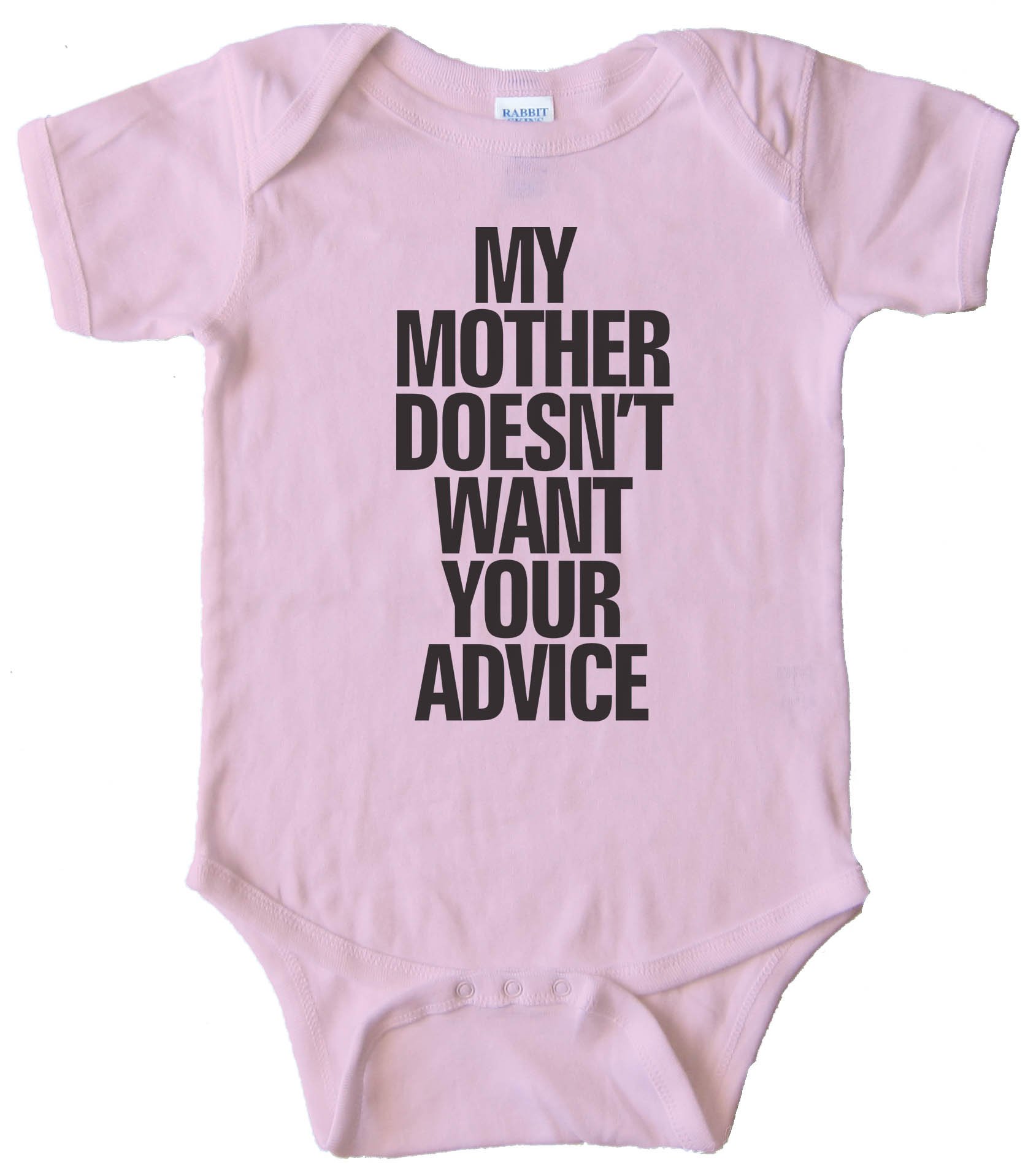 My Mother Doesn'T Want Your Advice - Baby Bodysuit