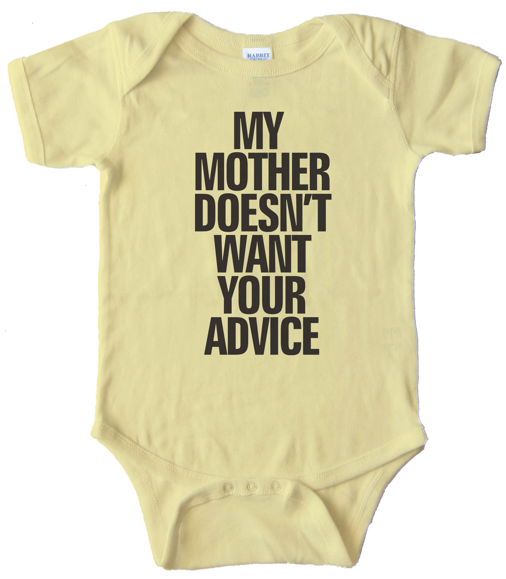 My Mother Doesn'T Want Your Advice - Baby Bodysuit