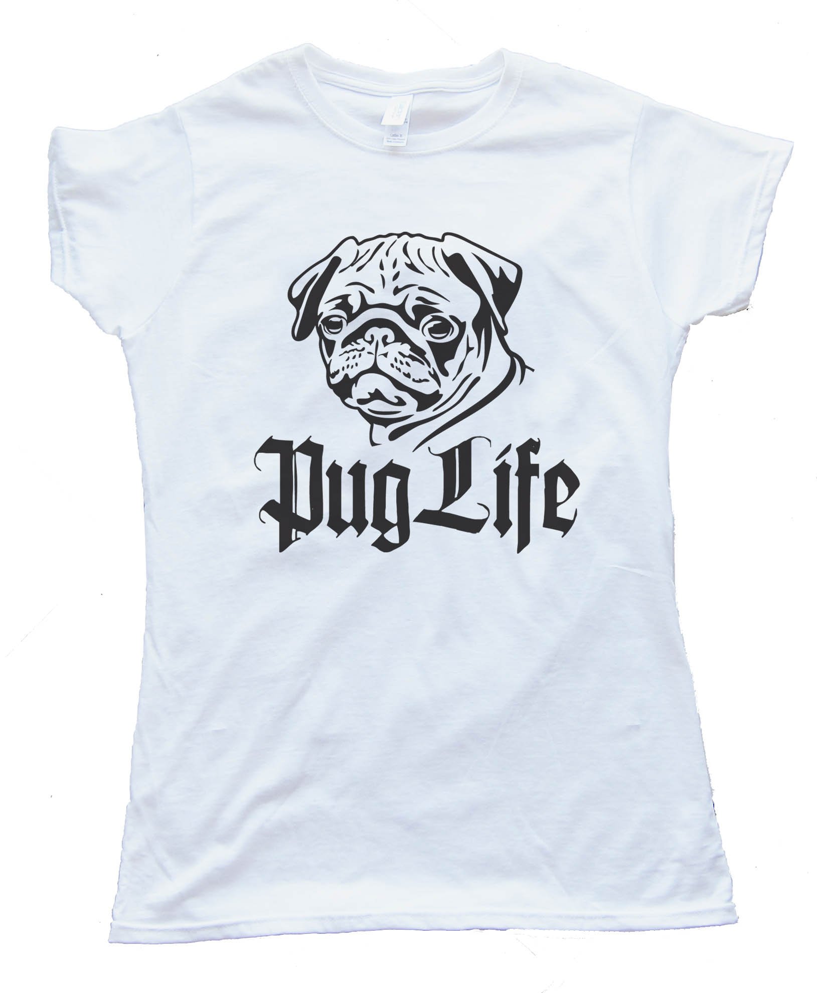 Pug Life Tee Shirt