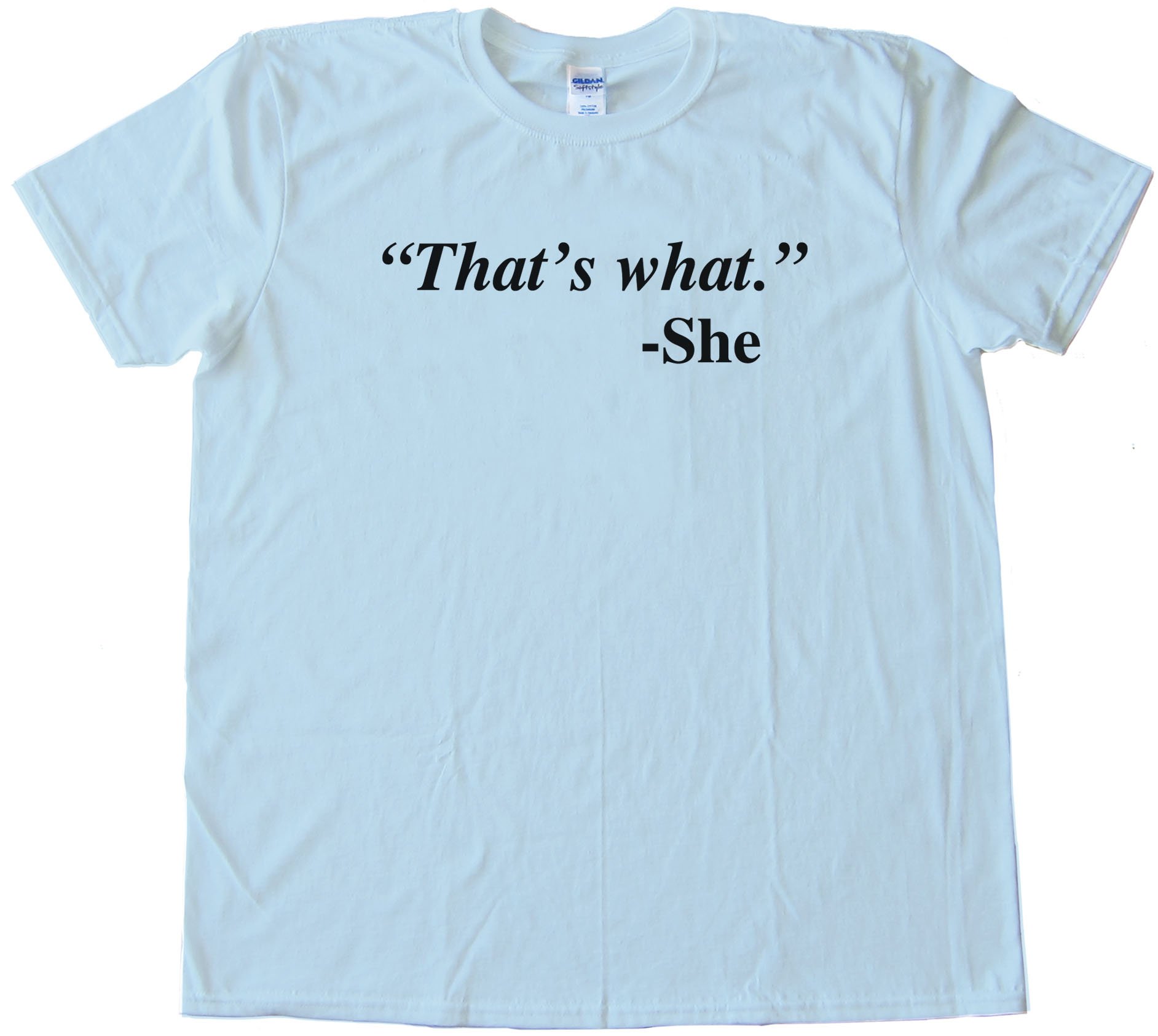 Quote That'S What She Said - She Tee Shirt