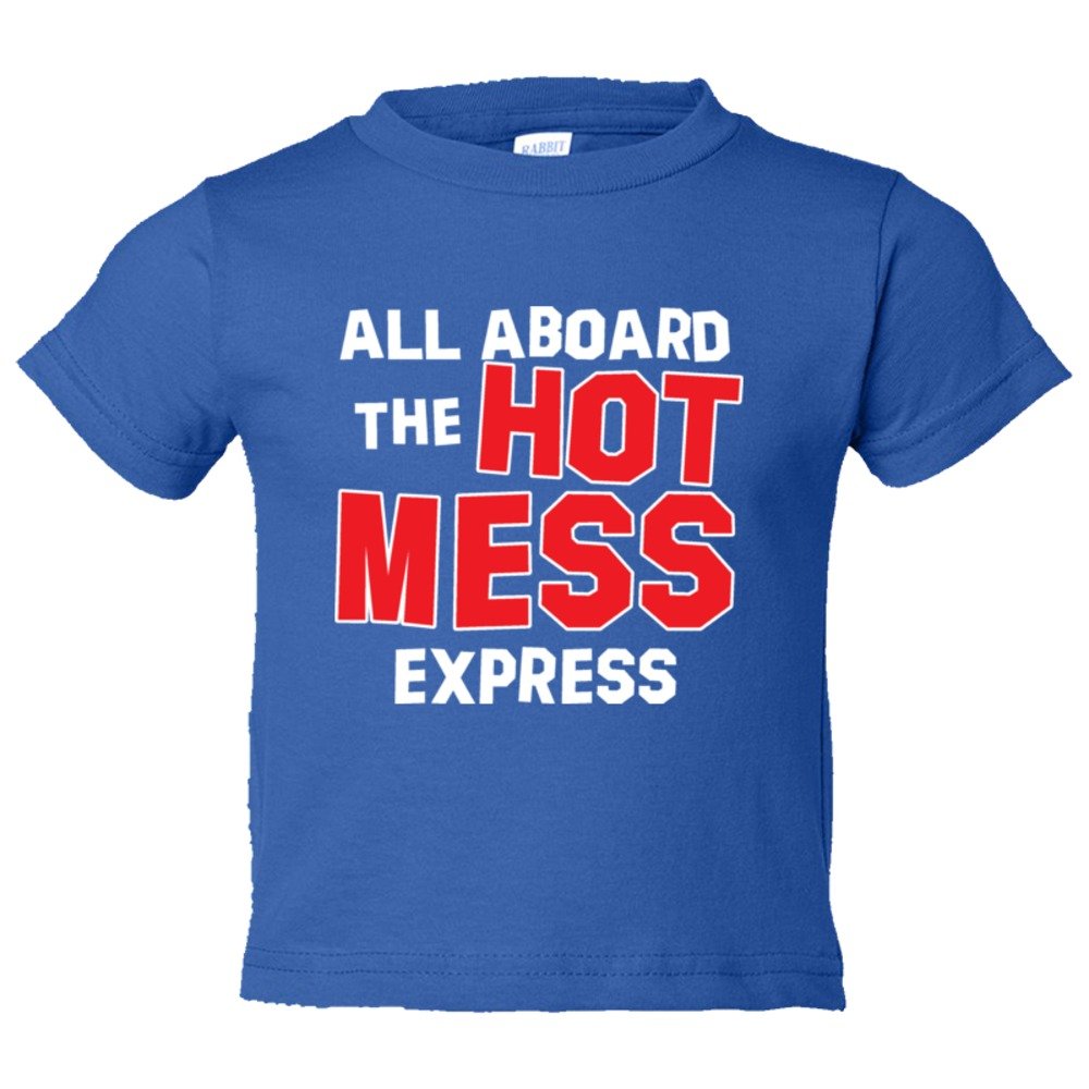 Toddler Sized All Aboard The Hot Mess Express - Tee Shirt Rabbit Skins