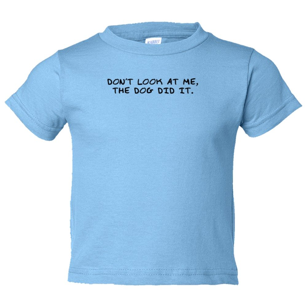 Toddler Sized Don'T Look At Me The Dog Did It - Tee Shirt Rabbit Skins