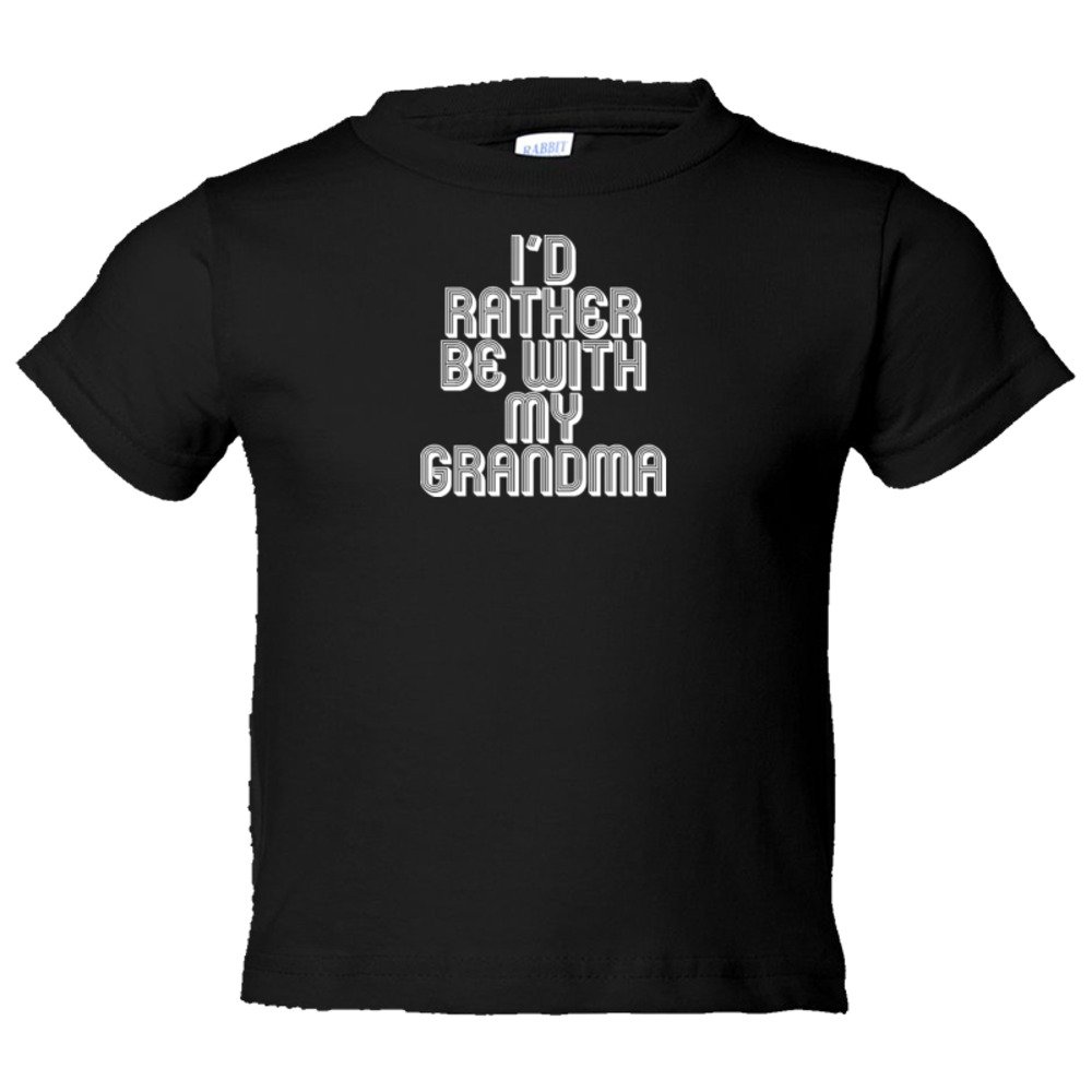 Toddler Sized I'D Rather Be With My Grandma - Tee Shirt Rabbit Skins