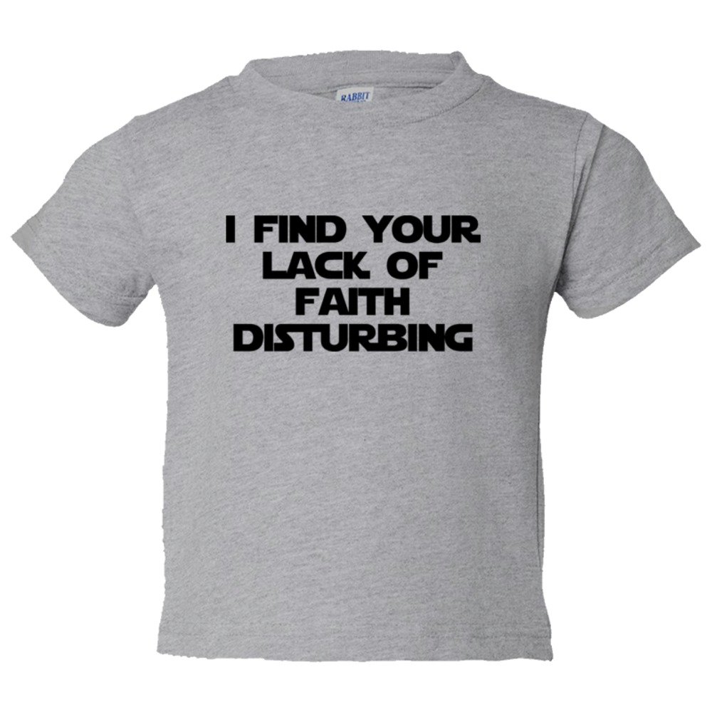 Toddler Sized I Find Your Lack Of Faith Disturbing - Tee Shirt Rabbit Skins