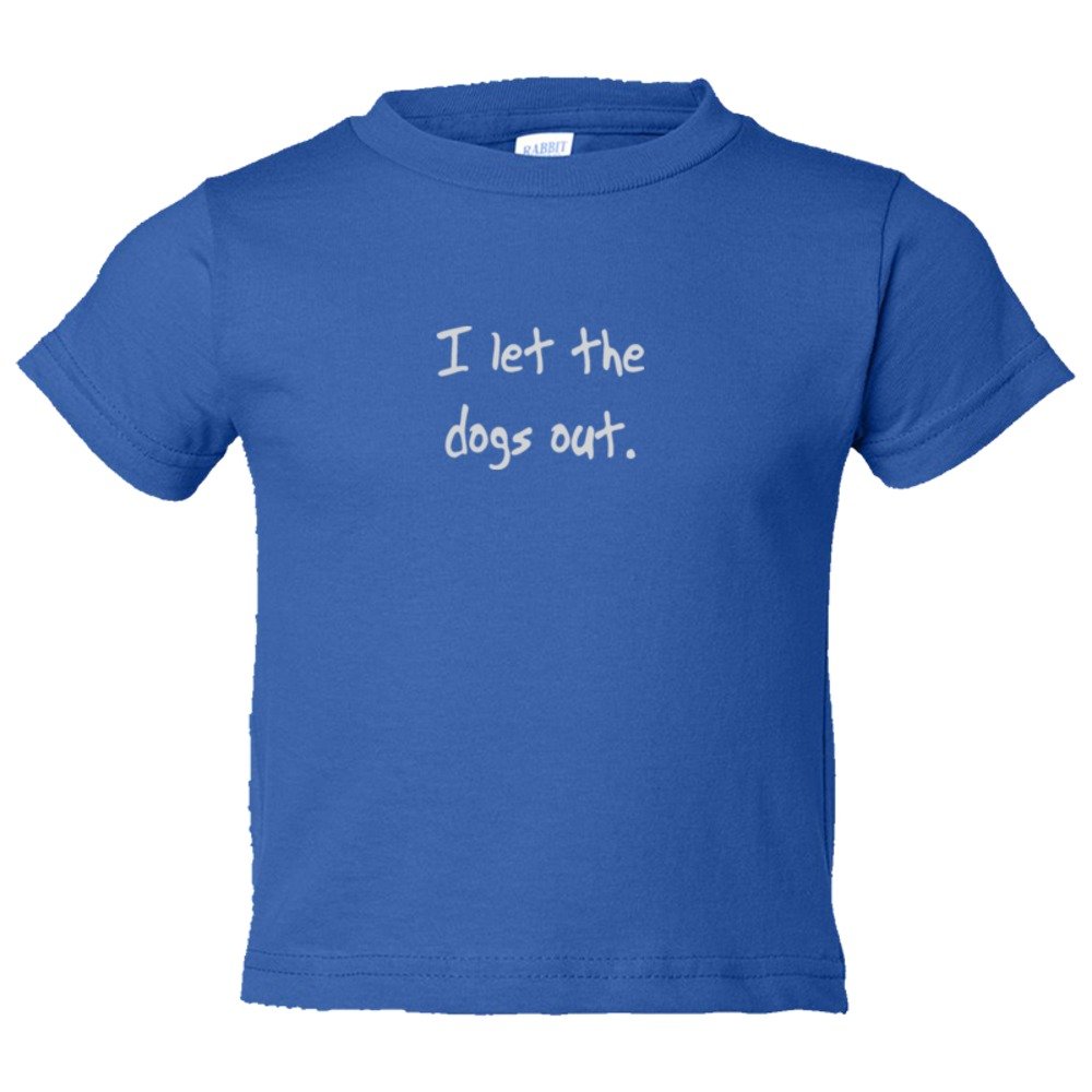 Toddler Sized I Let The Dogs Out - Who Let The Dogs Out Song - Tee Shirt Rabbit Skins