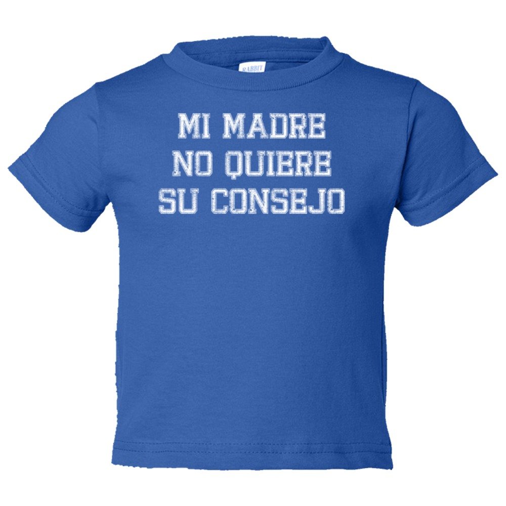 Toddler Sized Mi Madre No Quiere Su Consejo - Tee Shirt Rabbit Skins