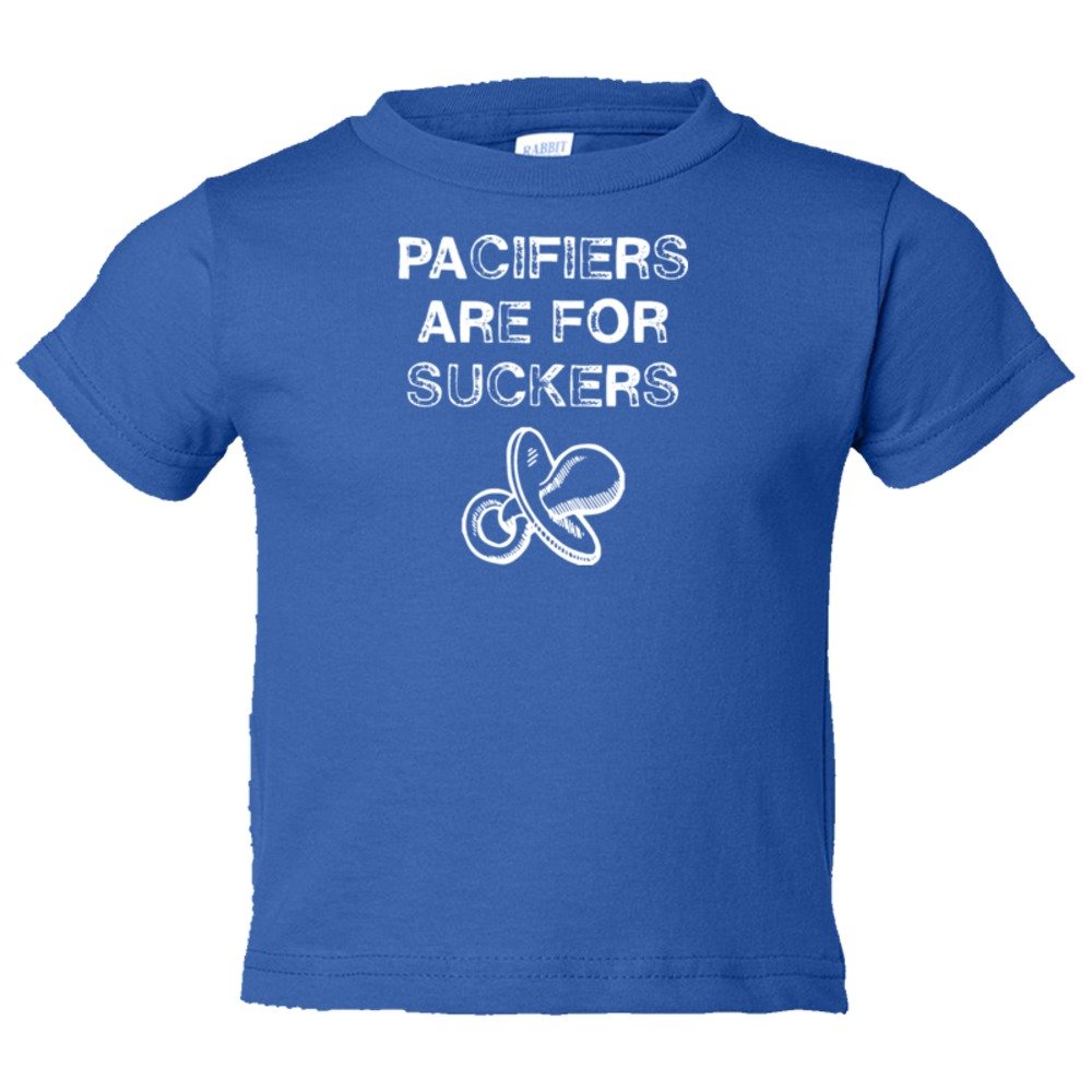 Toddler Sized Pacifiers Are For Suckers - Tee Shirt Rabbit Skins