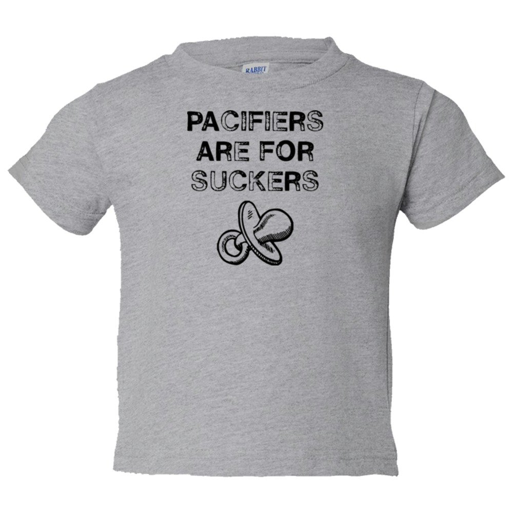 Toddler Sized Pacifiers Are For Suckers - Tee Shirt Rabbit Skins