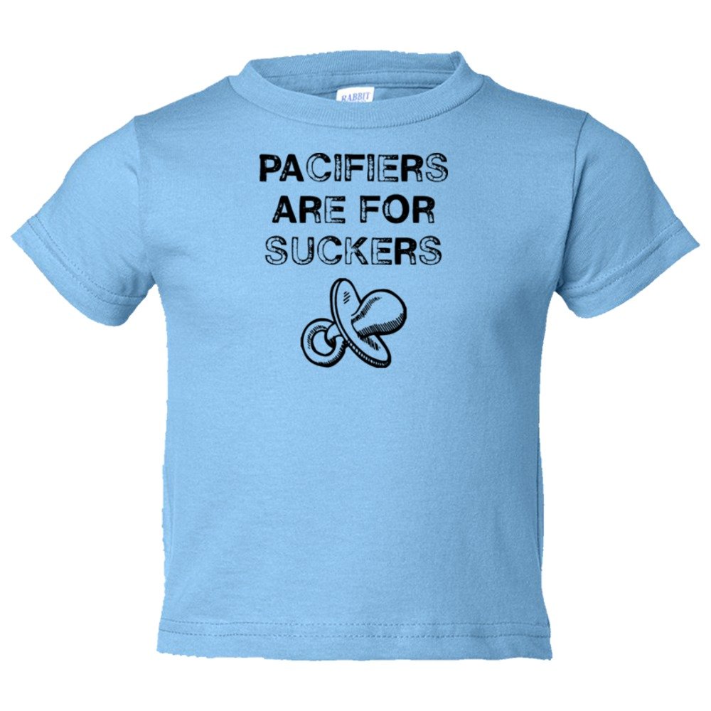 Toddler Sized Pacifiers Are For Suckers - Tee Shirt Rabbit Skins