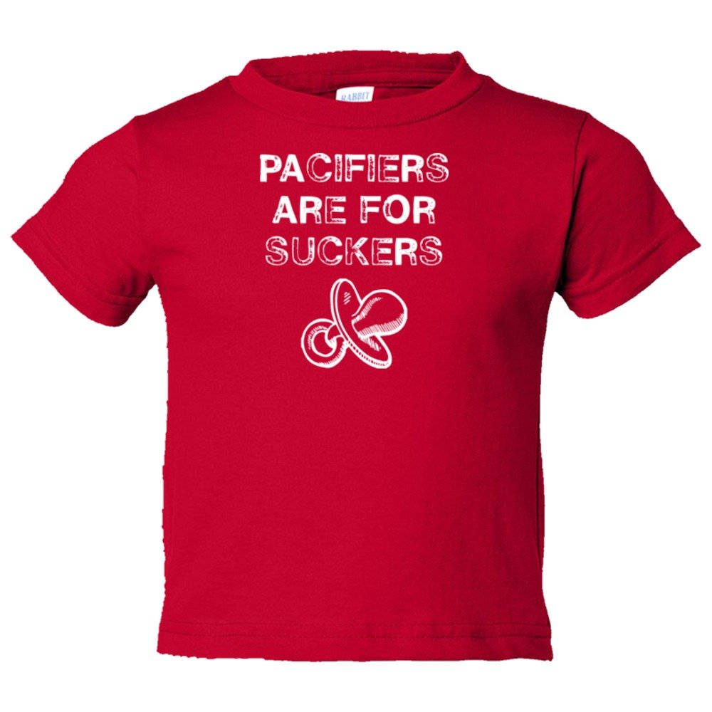 Toddler Sized Pacifiers Are For Suckers - Tee Shirt Rabbit Skins