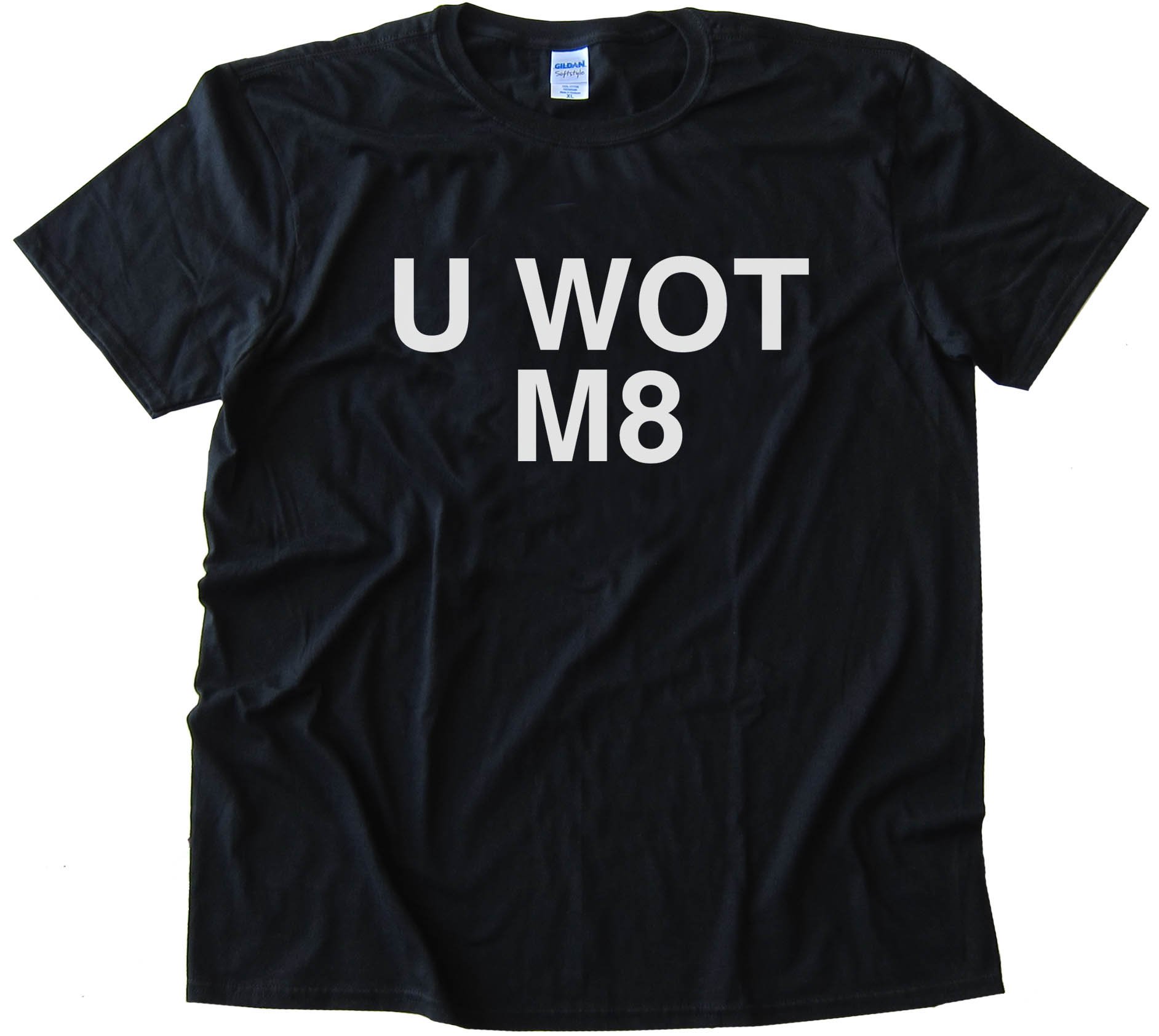 U Wot M8 - You What Mate? Tee Shirt