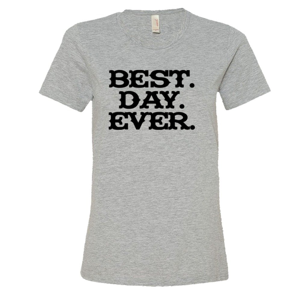 Womens Best. Day. Ever. Mad Magazine Font - Tee Shirt