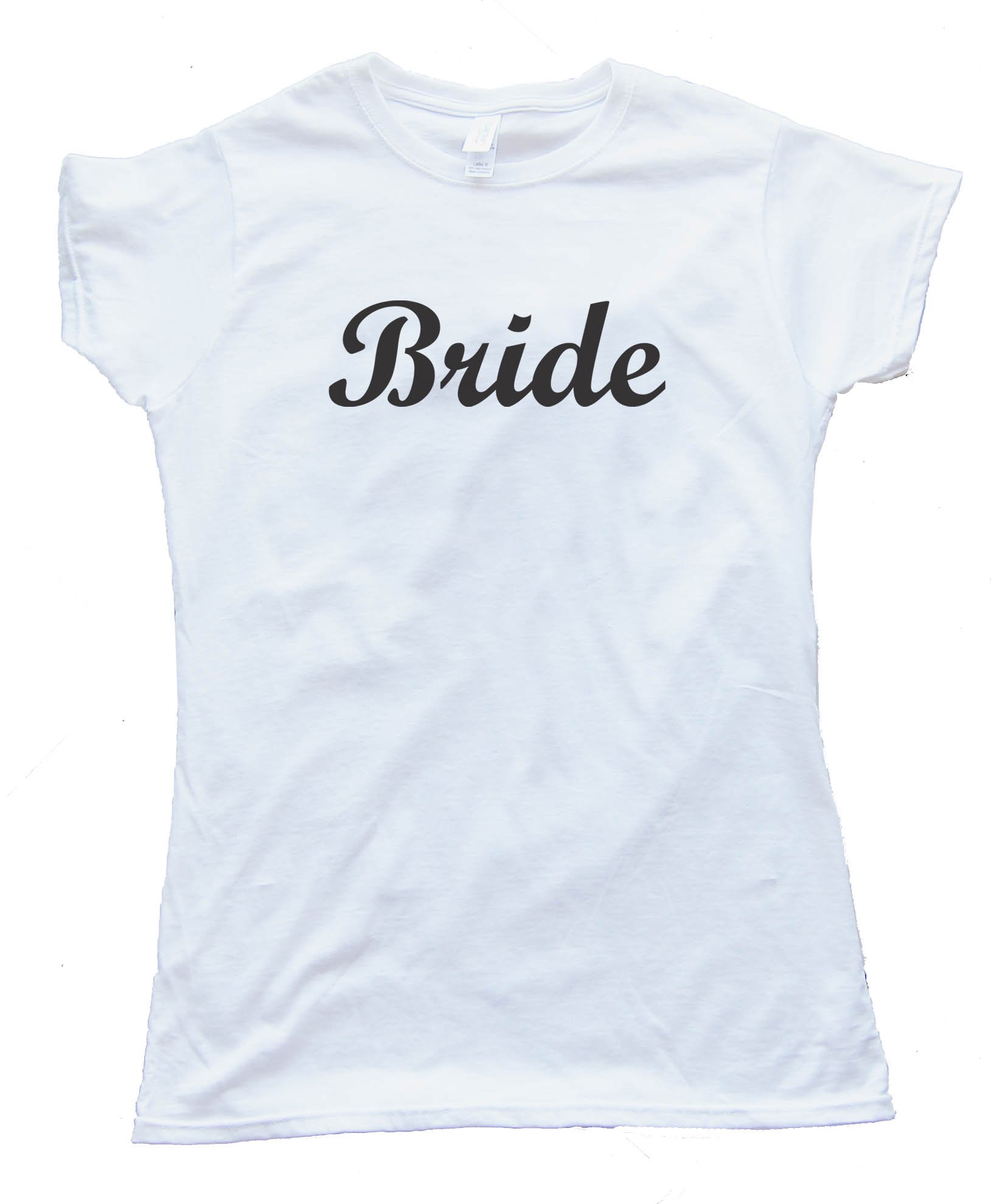 Bride Shirt For Newly Weds And Weddings - Tee Shirt