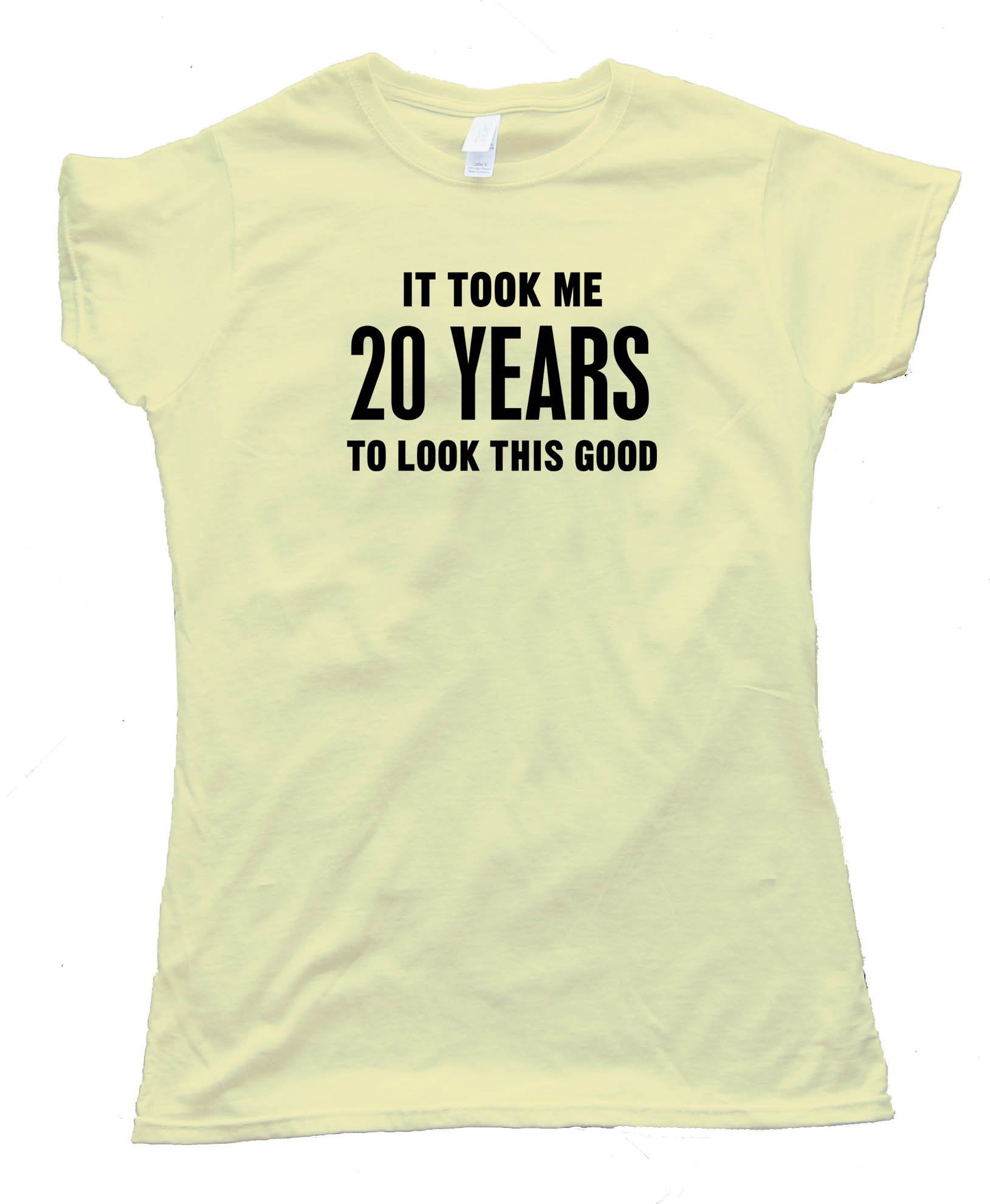 Womens 20 Years It Took Me Twenty Years To Look This Good - Tee Shirt