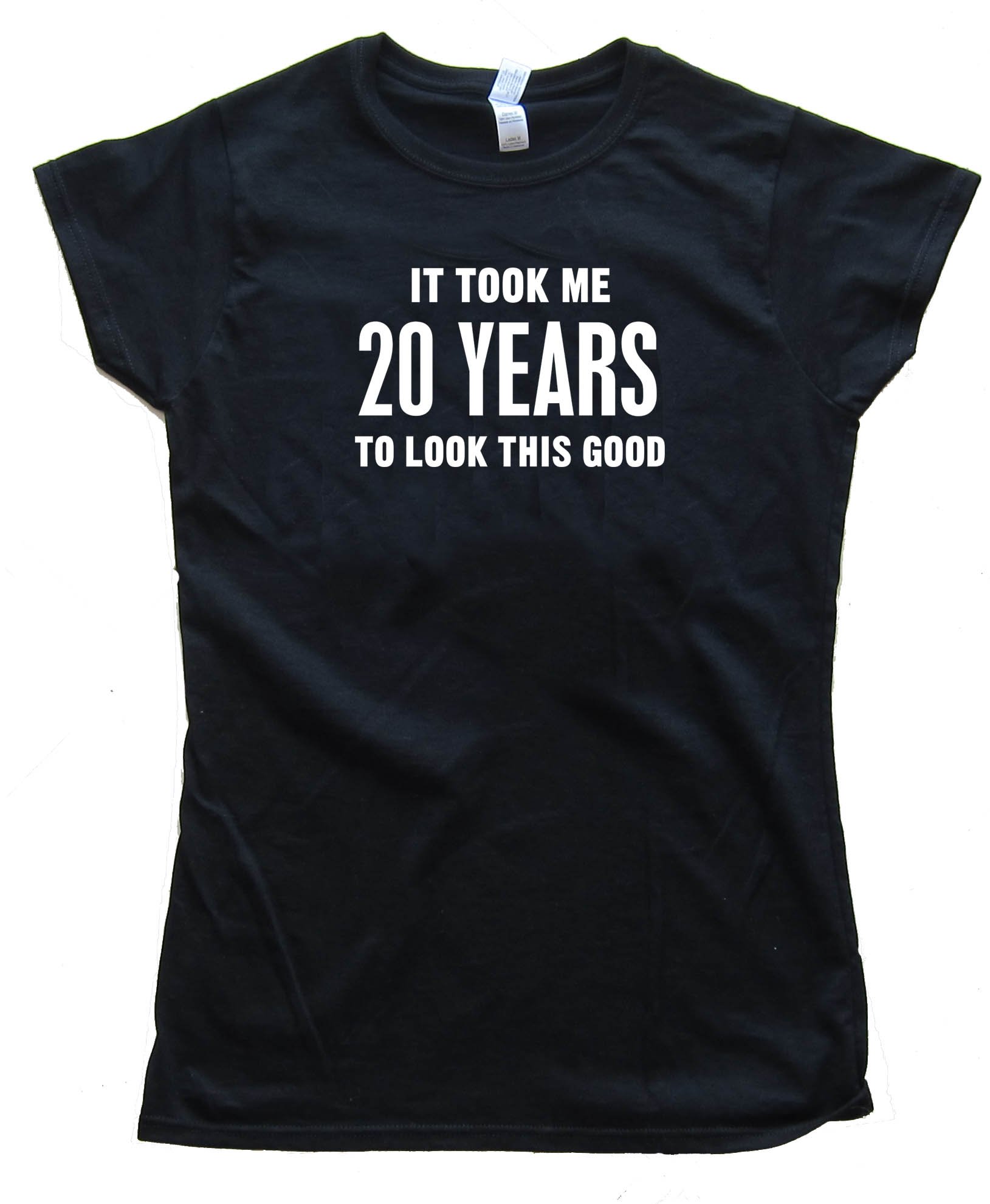 Womens 20 Years It Took Me Twenty Years To Look This Good - Tee Shirt