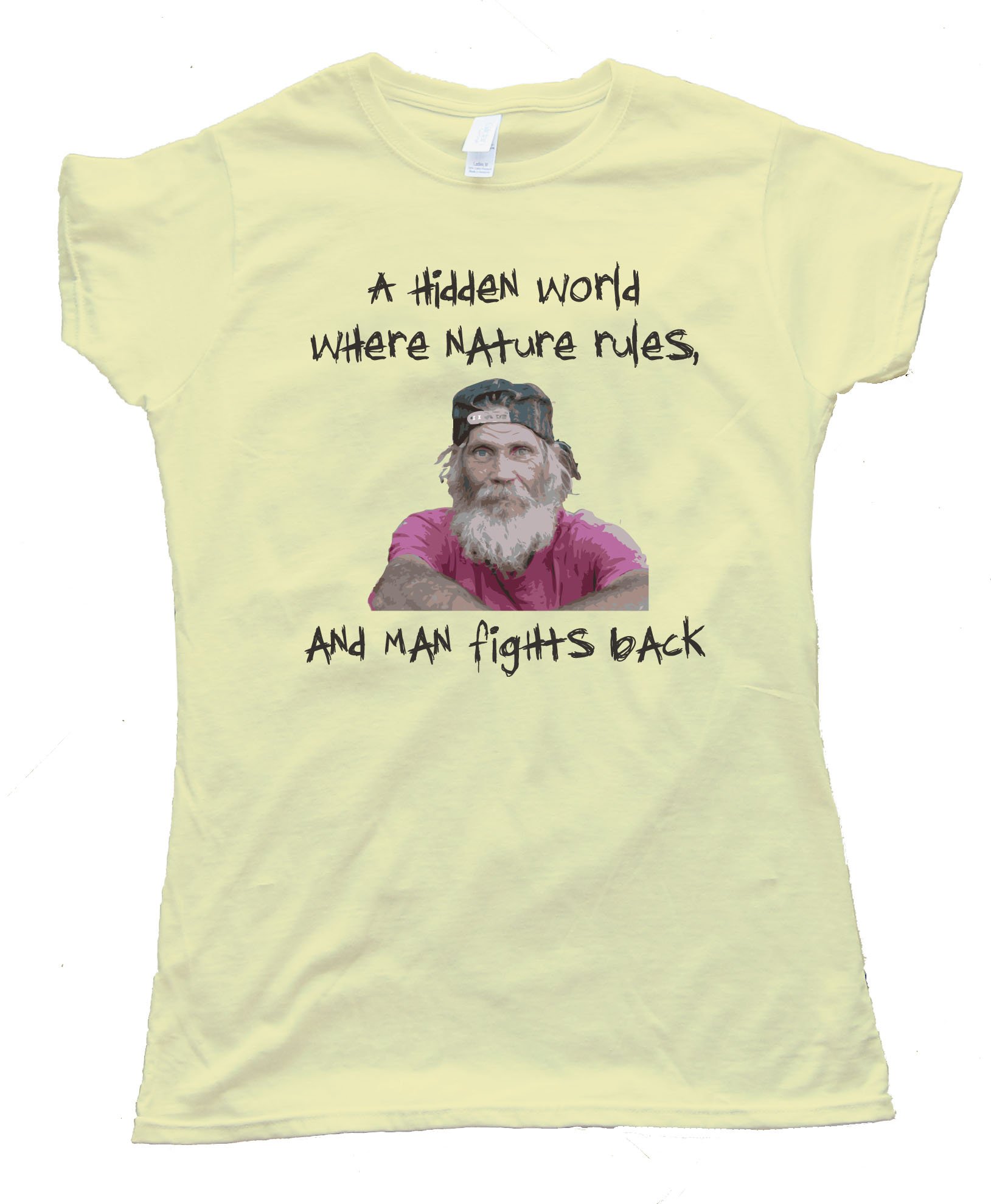 Womens A Hidden World Where Nature Rules - And Man Fights Back Swamp People Tee Shirt