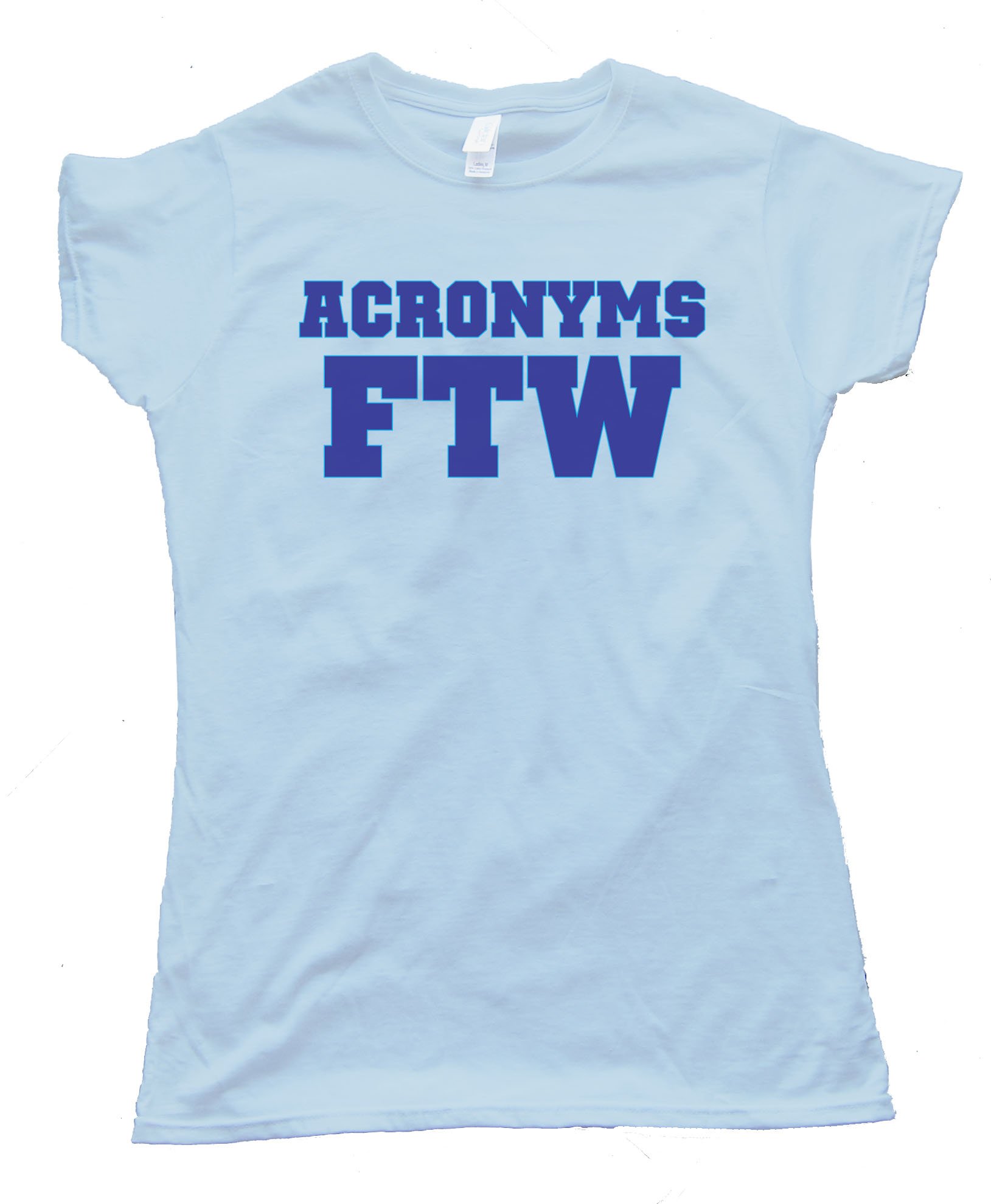 Womens Acronyms Ftw - For The Win - Tee Shirt