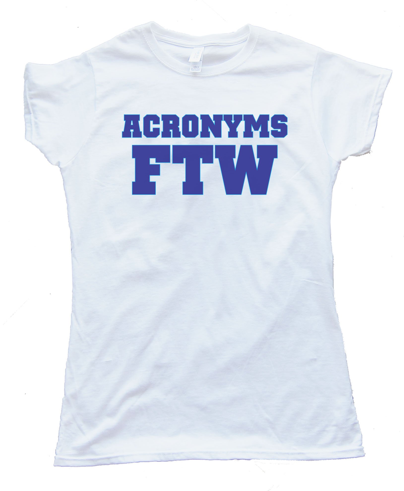 Womens Acronyms Ftw - For The Win - Tee Shirt