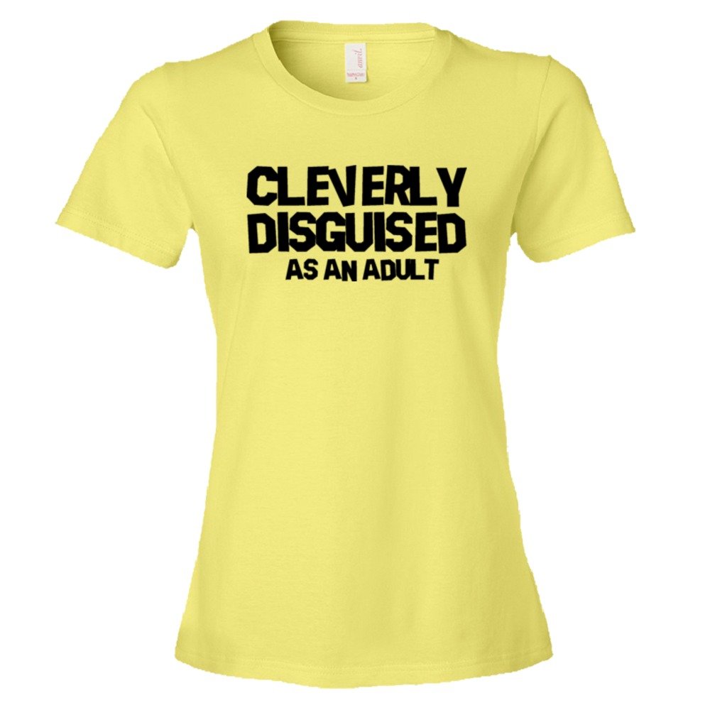 Womens Cleverly Disguised As An Adult - Tee Shirt