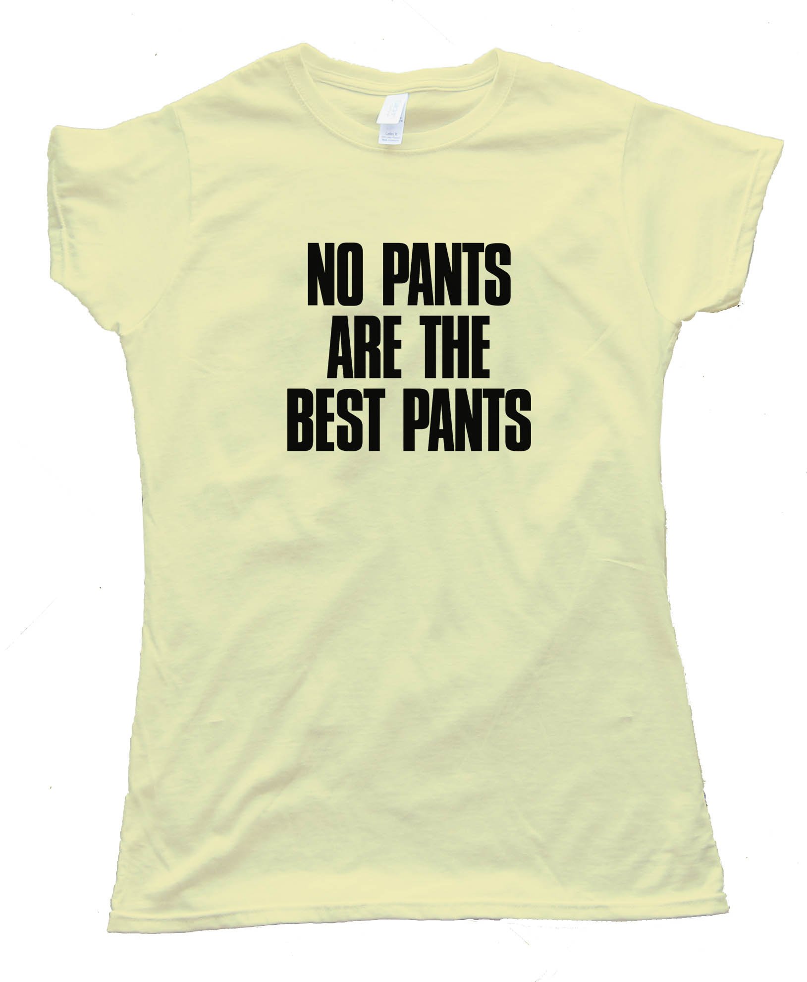 Womens No Pants Are The Best Pants - Tee Shirt