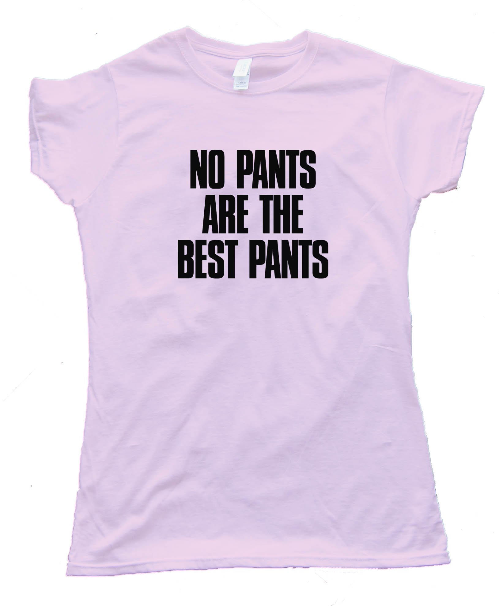 Womens No Pants Are The Best Pants - Tee Shirt