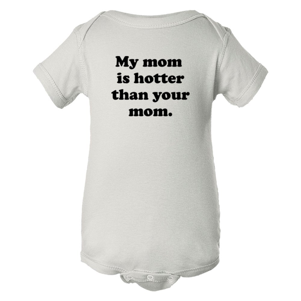 Baby Bodysuit My Mom Is Hotter Than Your Mom