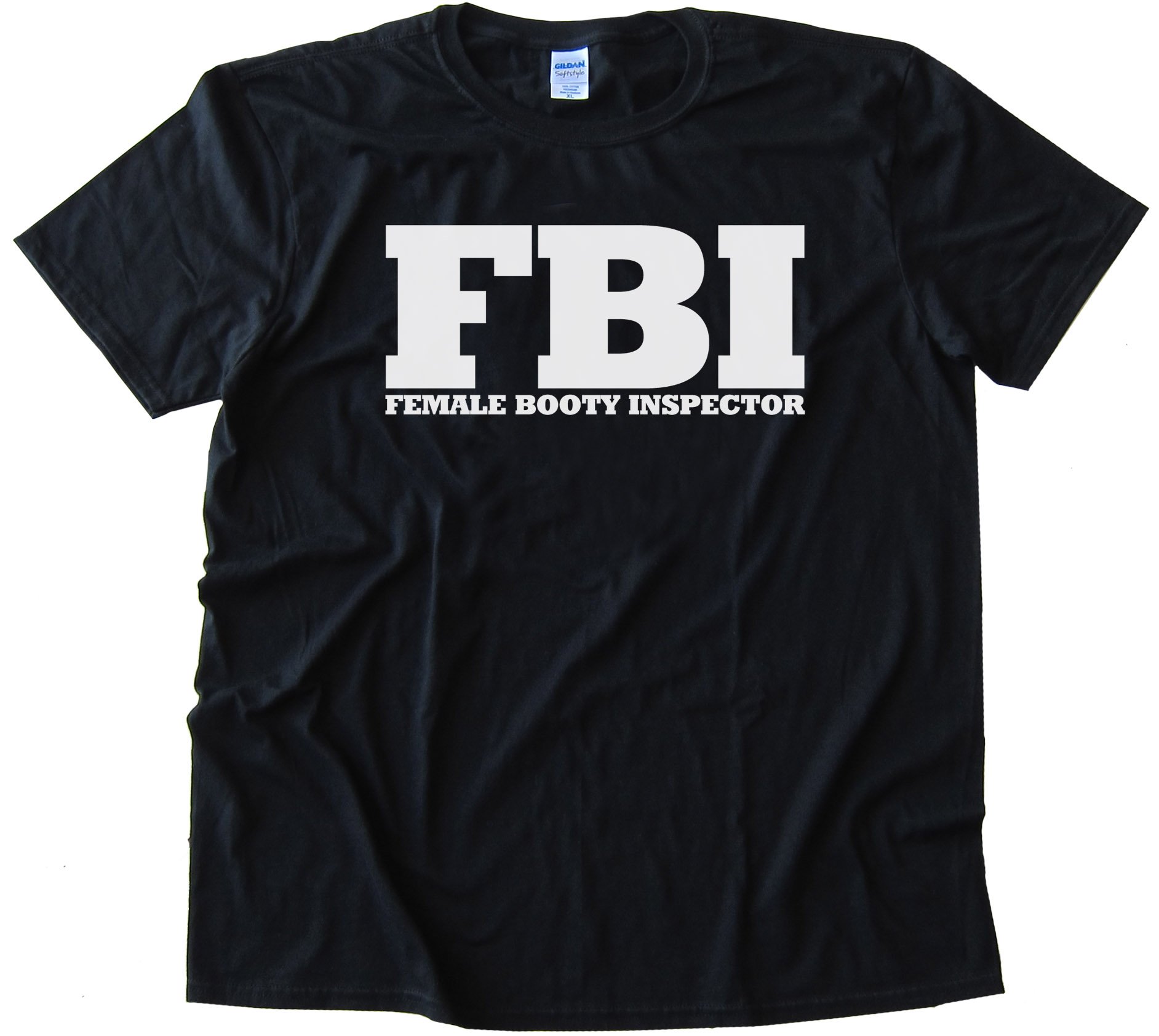 Fbi - Female Booty Inspector -Tee Shirt