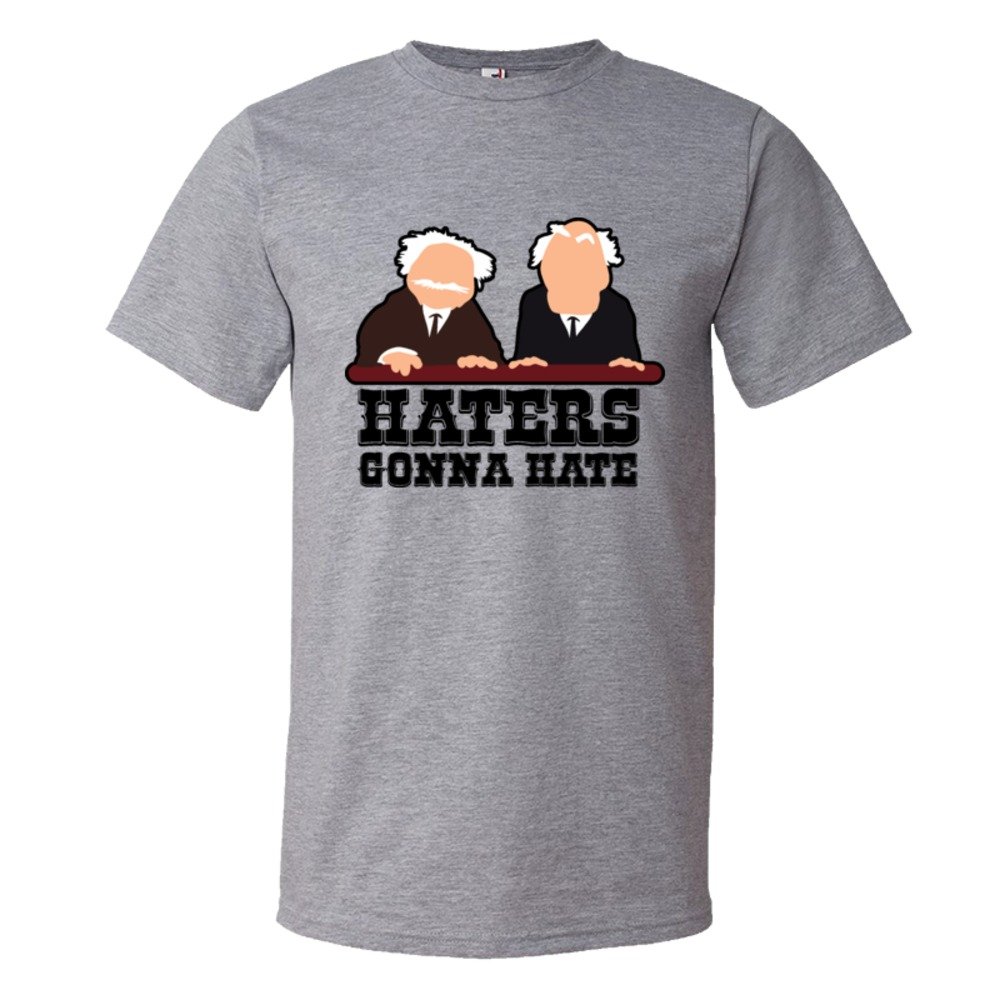 Haters Gonna Hate Muppet Show Balcony Critics - Tee Shirt