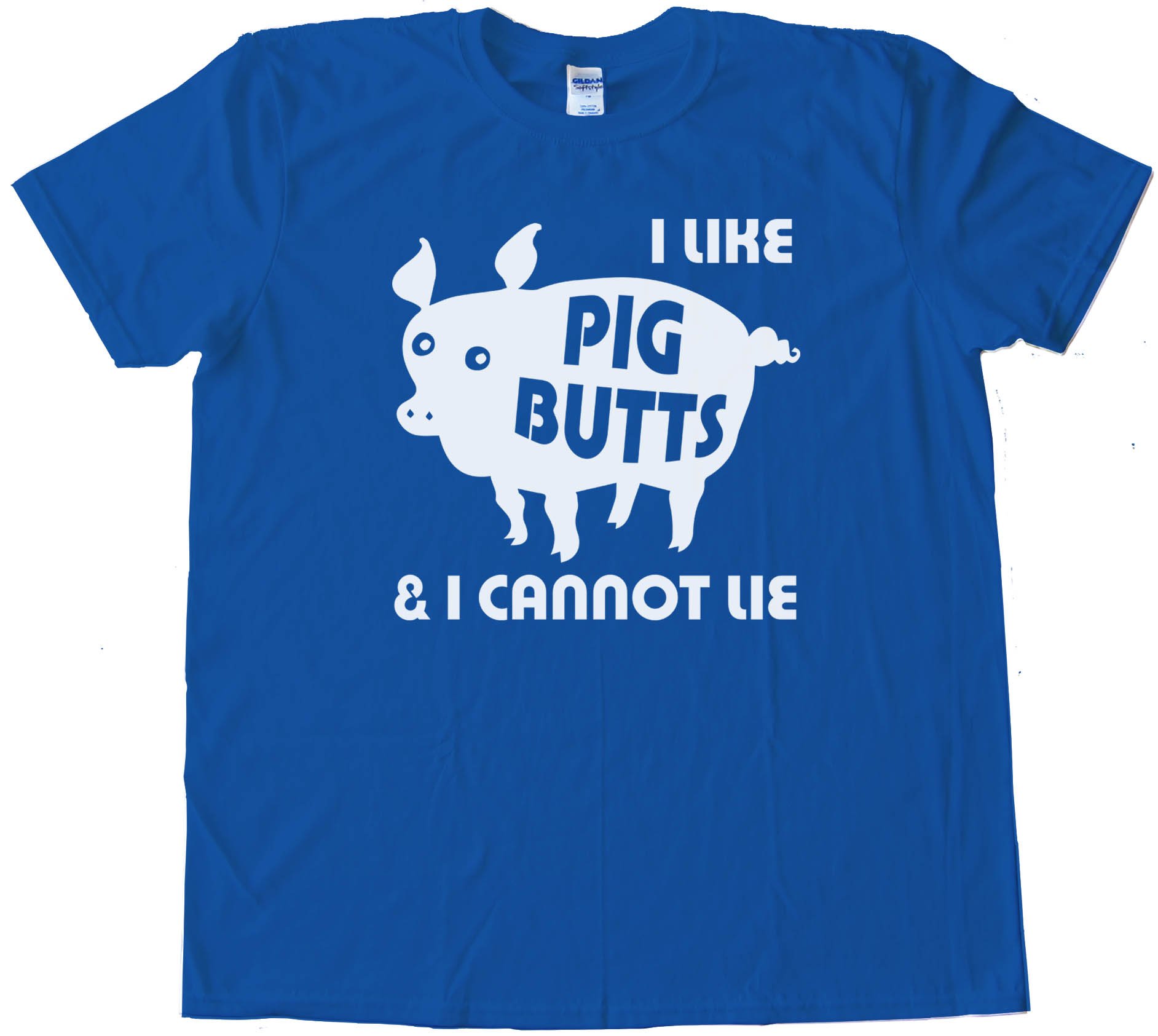 I Like Pig Butts And I Cannot Lie Bacon -Tee Shirt