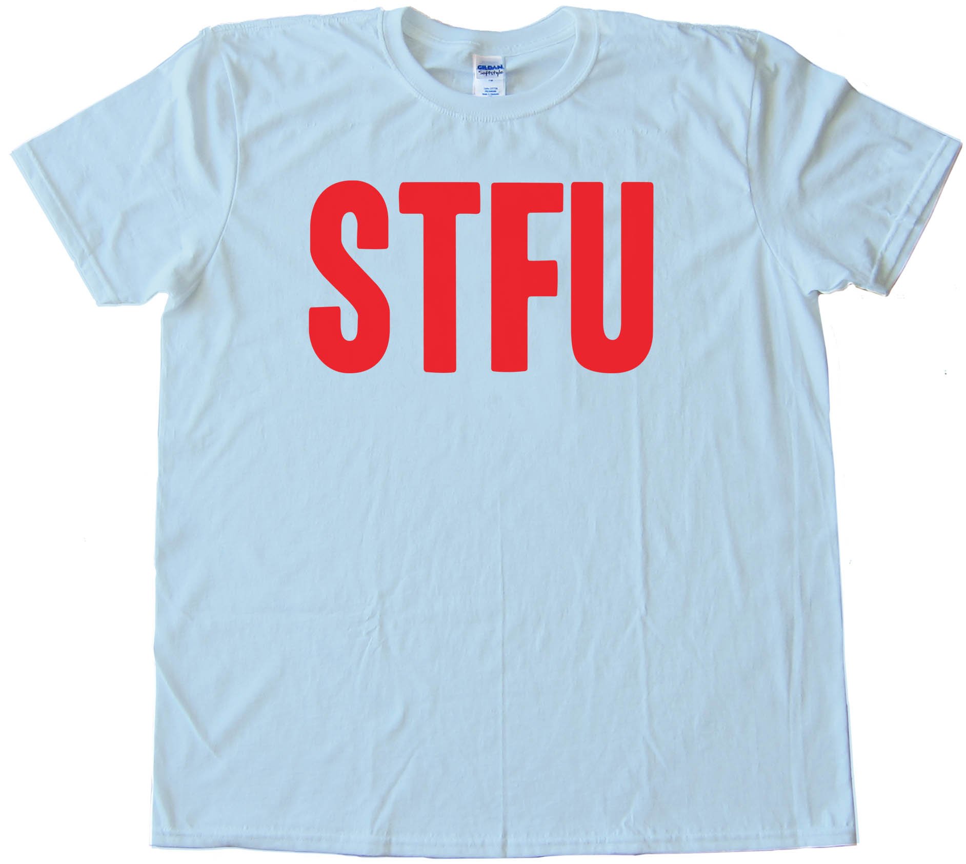 Stfu Shut The F*&Amp;Ck Up - Meme - Tee Shirt