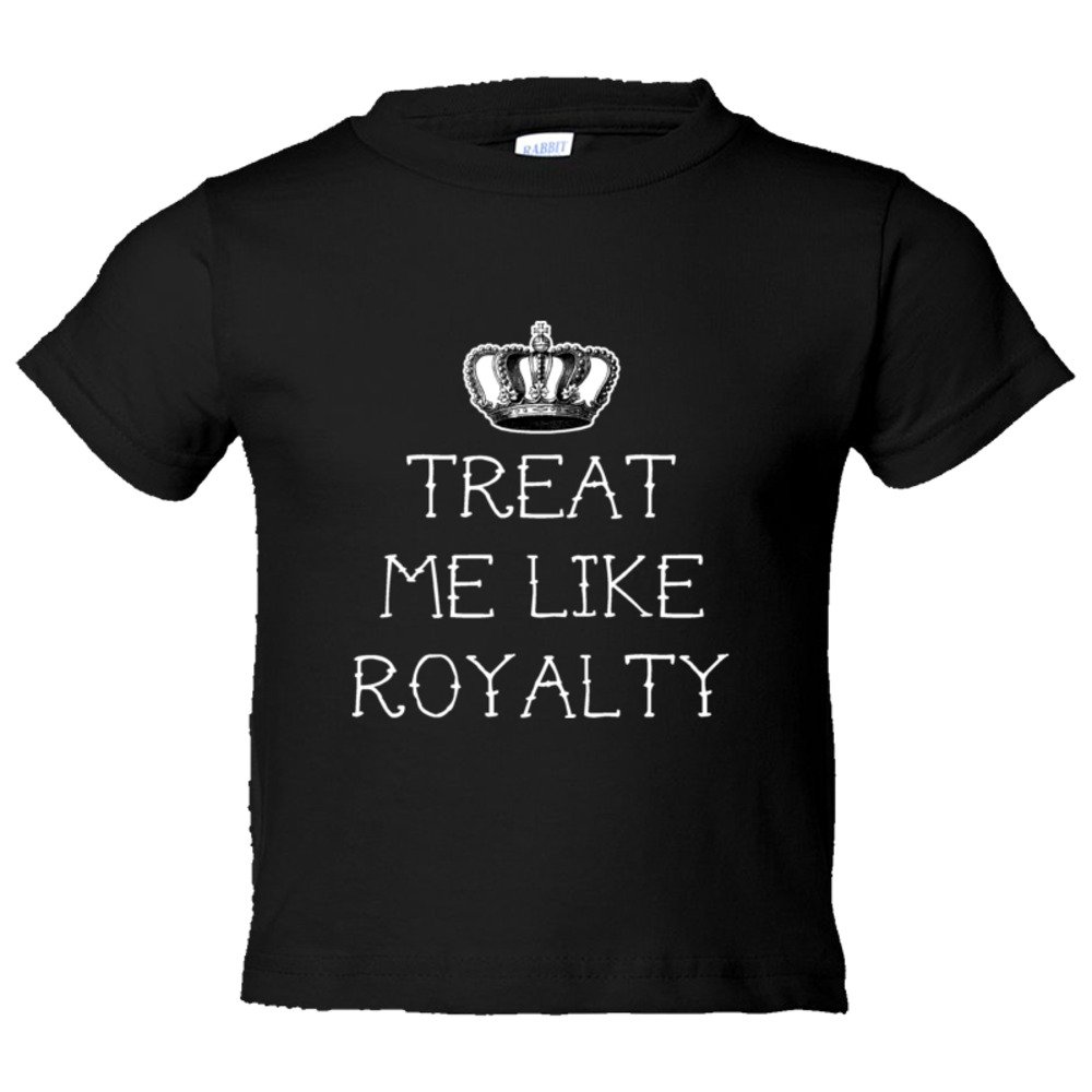 Toddler Sized Treat Me Like Royalty - Tee Shirt Rabbit Skins