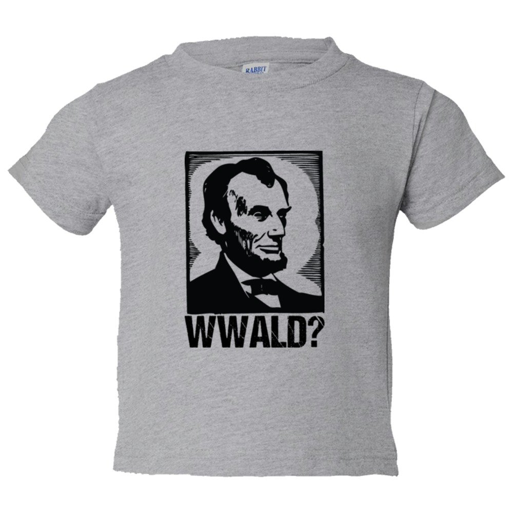 Toddler Sized What Would Abraham Lincoln Do? - Tee Shirt Rabbit Skins