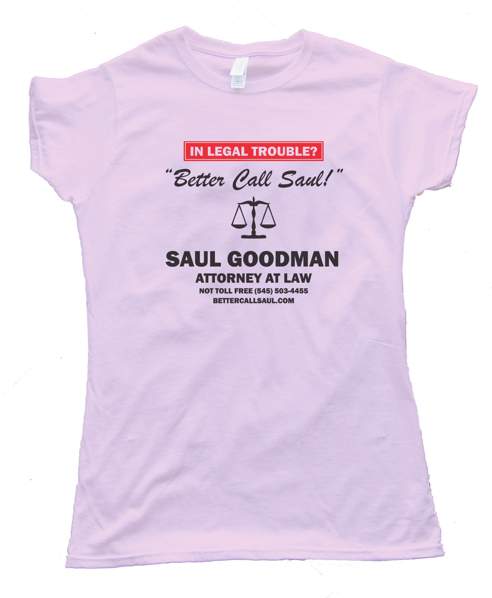 Womens Better Call Saul - Saul Goodman - Attorney At Law - Breaking Bad -Tee Shirt