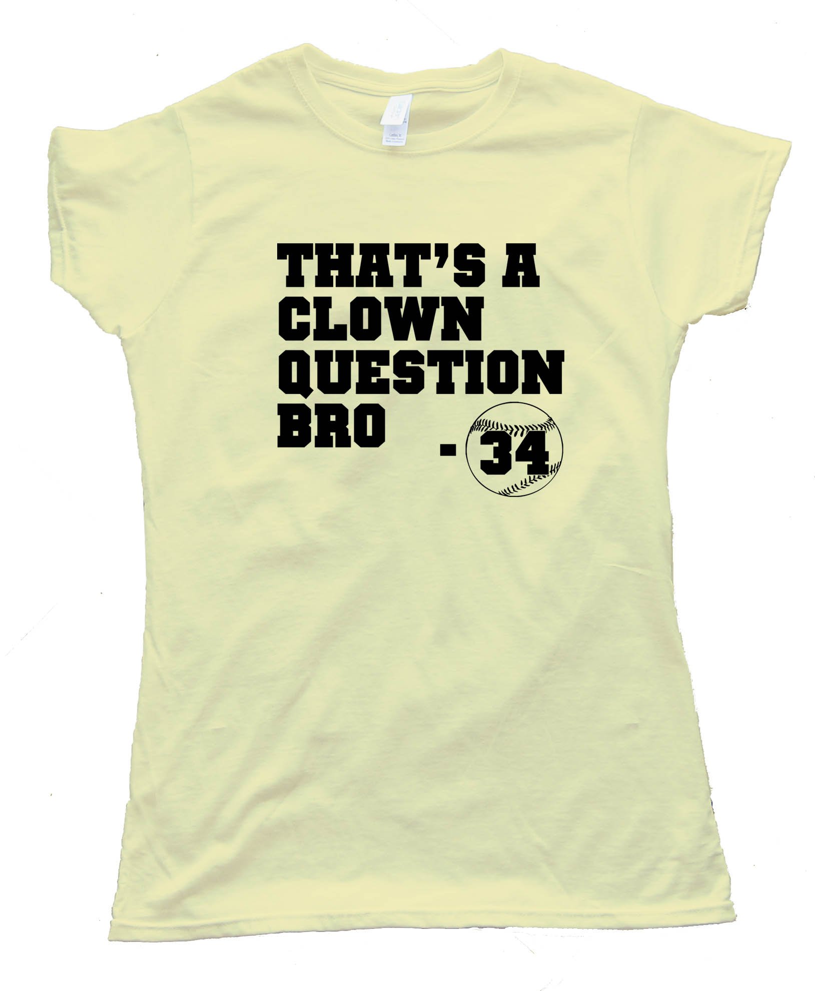 Womens Bryce Harper - That'S A Clown Question Bro - Baseball - Tee Shirt