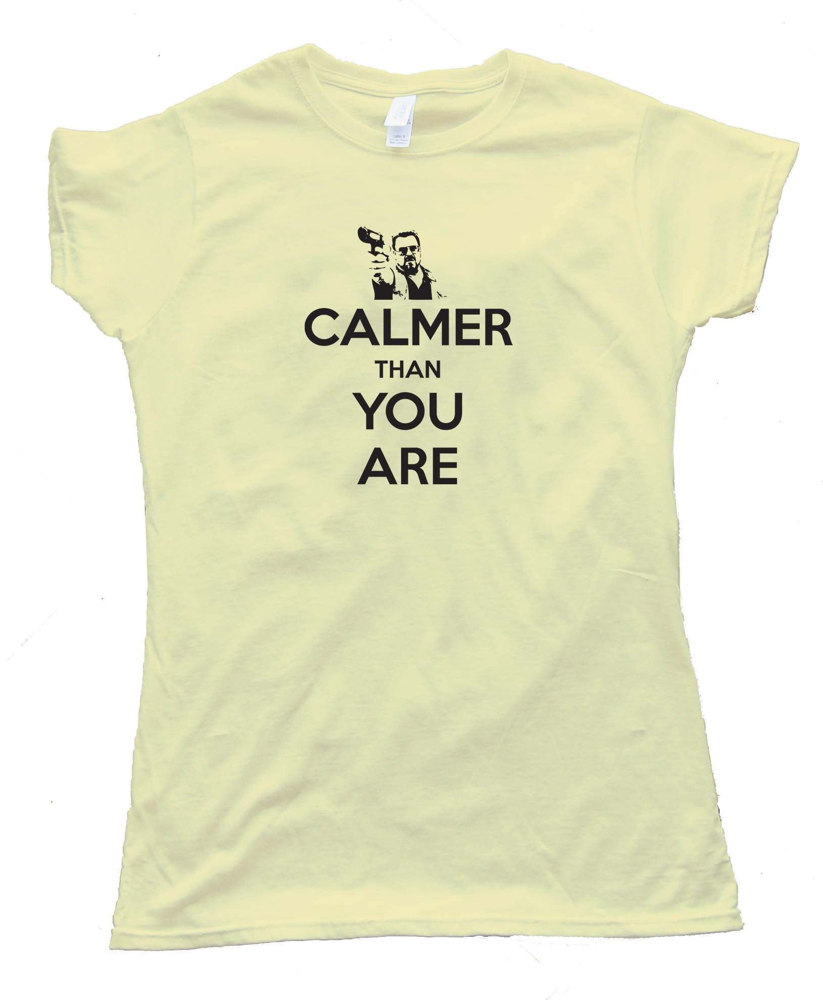 Womens Calmer Than You Are The Big Lebowski Walter Sobchak Keep Calm - Tee Shirt