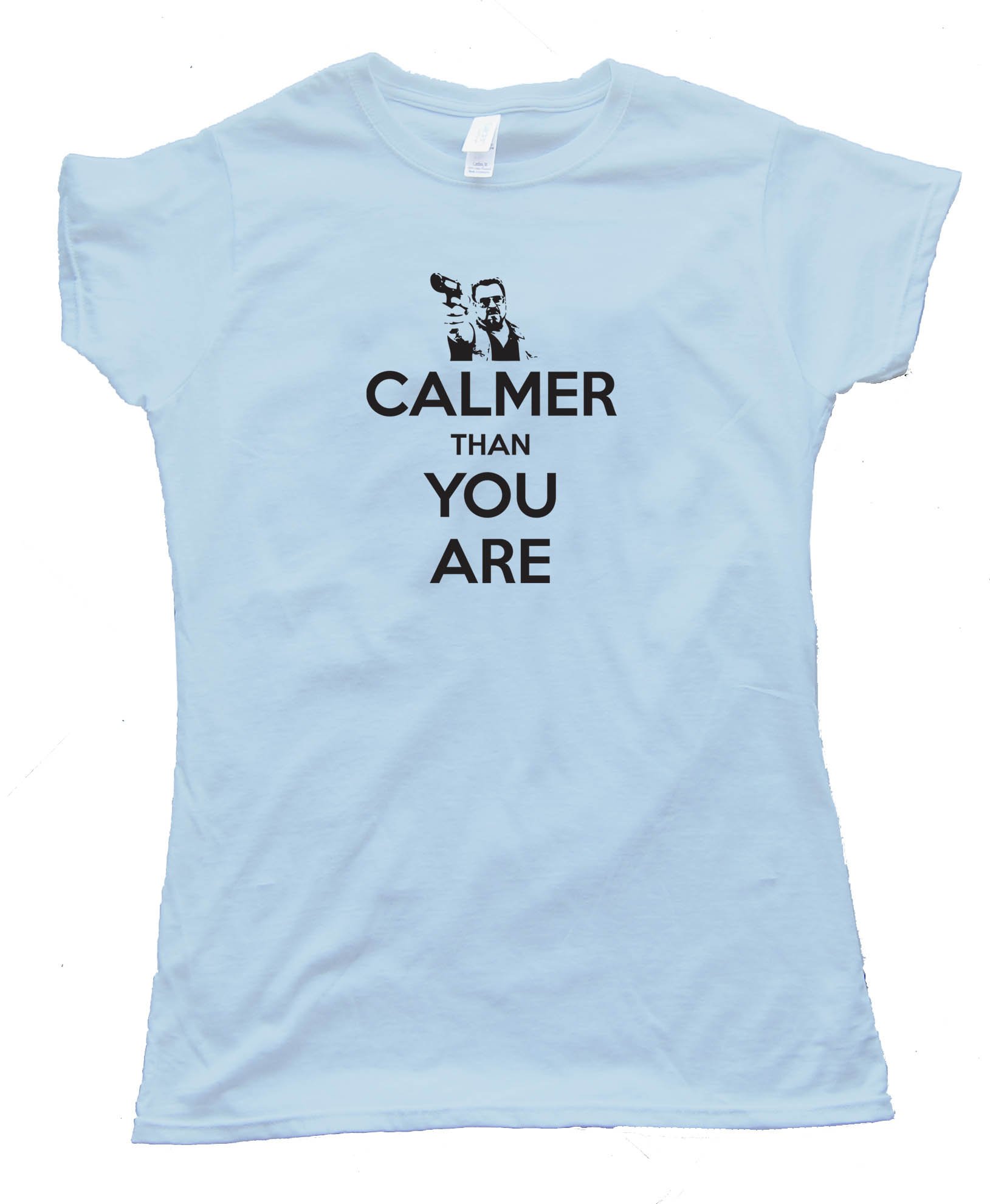 Womens Calmer Than You Are The Big Lebowski Walter Sobchak Keep Calm - Tee Shirt