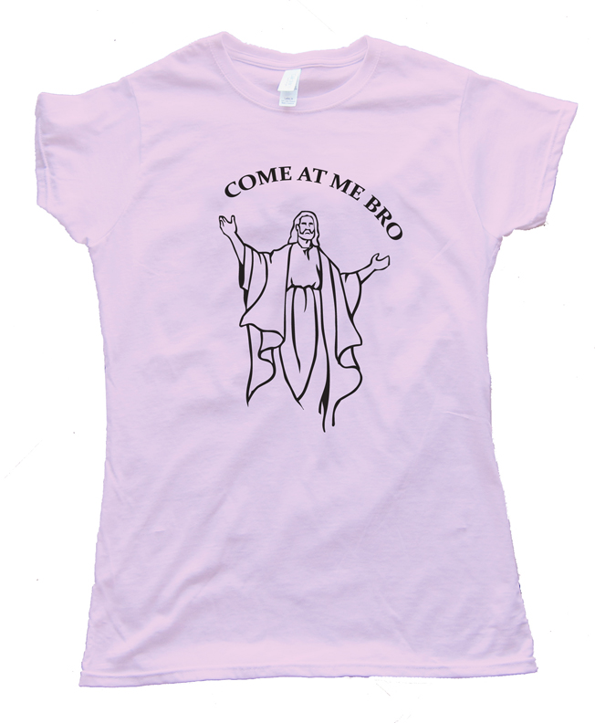 Jesus Come At Me Bro Tee Shirt